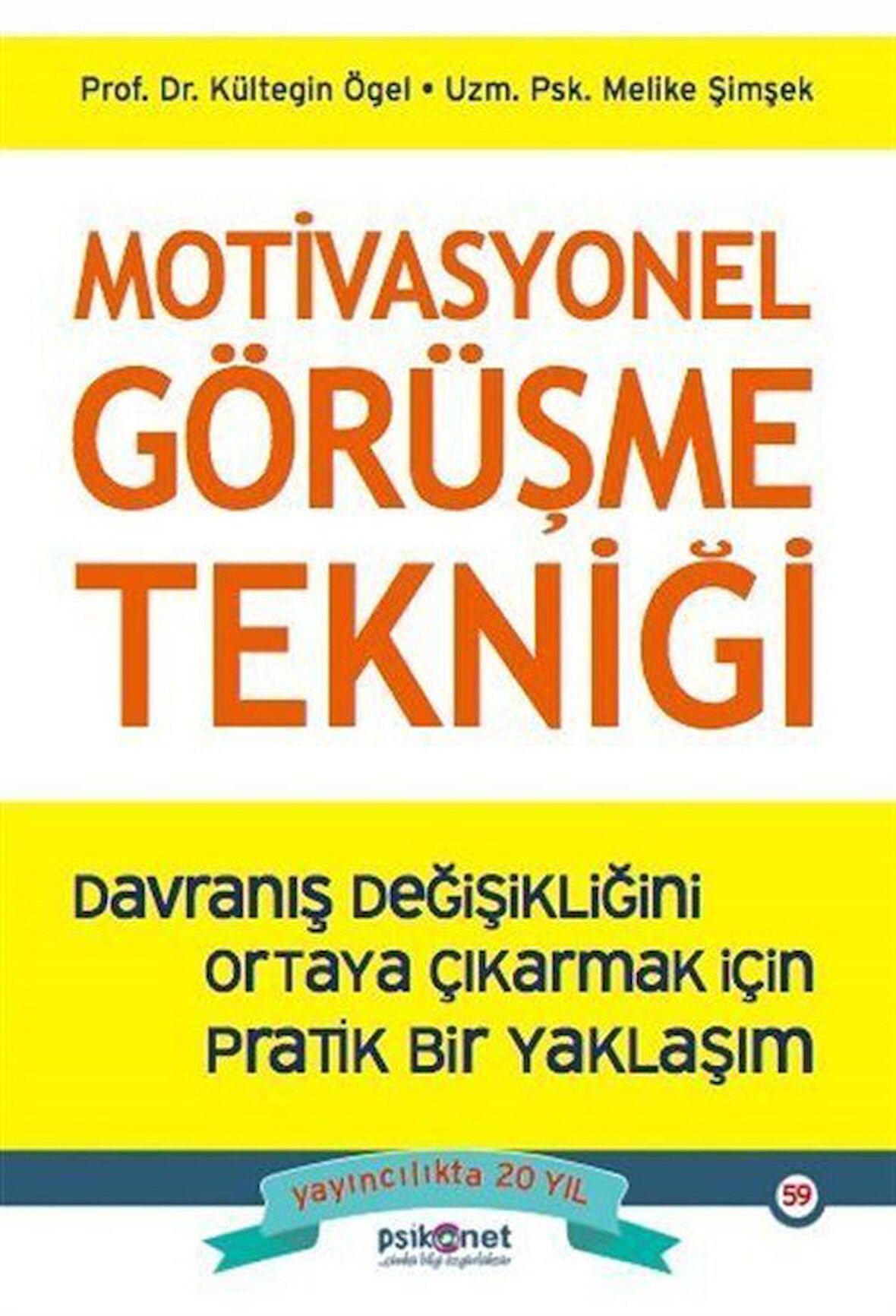 Motivasyonel Görüşme Tekniği - Davranış Değişikliğini Ortaya Çıkarmak için Pratik bir Yaklaşım