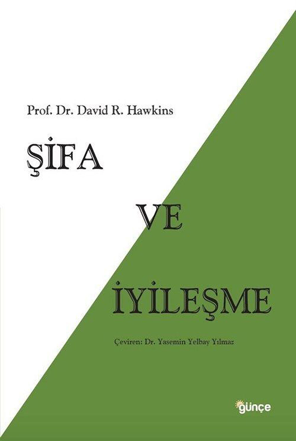 Şifa ve İyileşme / Dr. David R. Hawkins