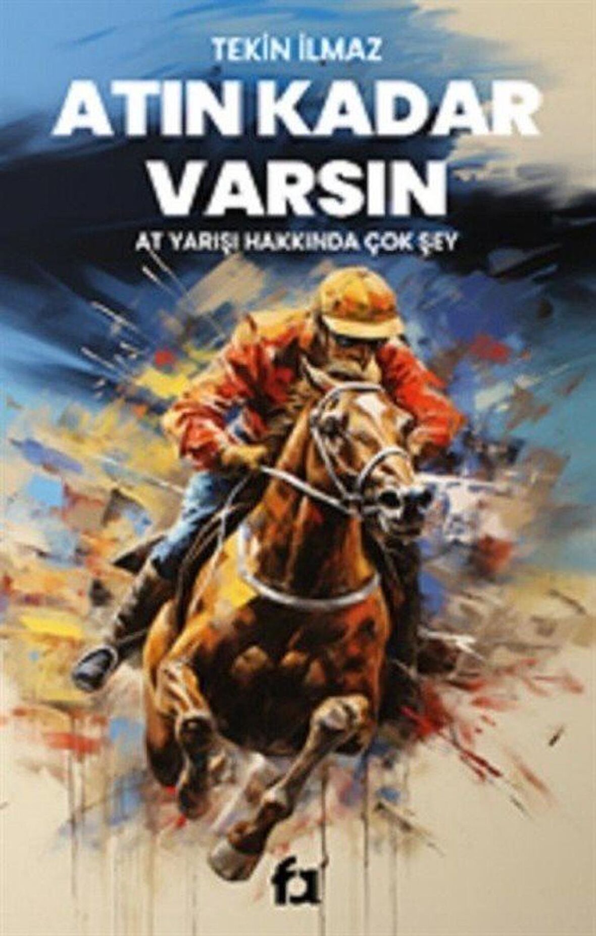Atın Kadar Varsın / Tekin İlmaz