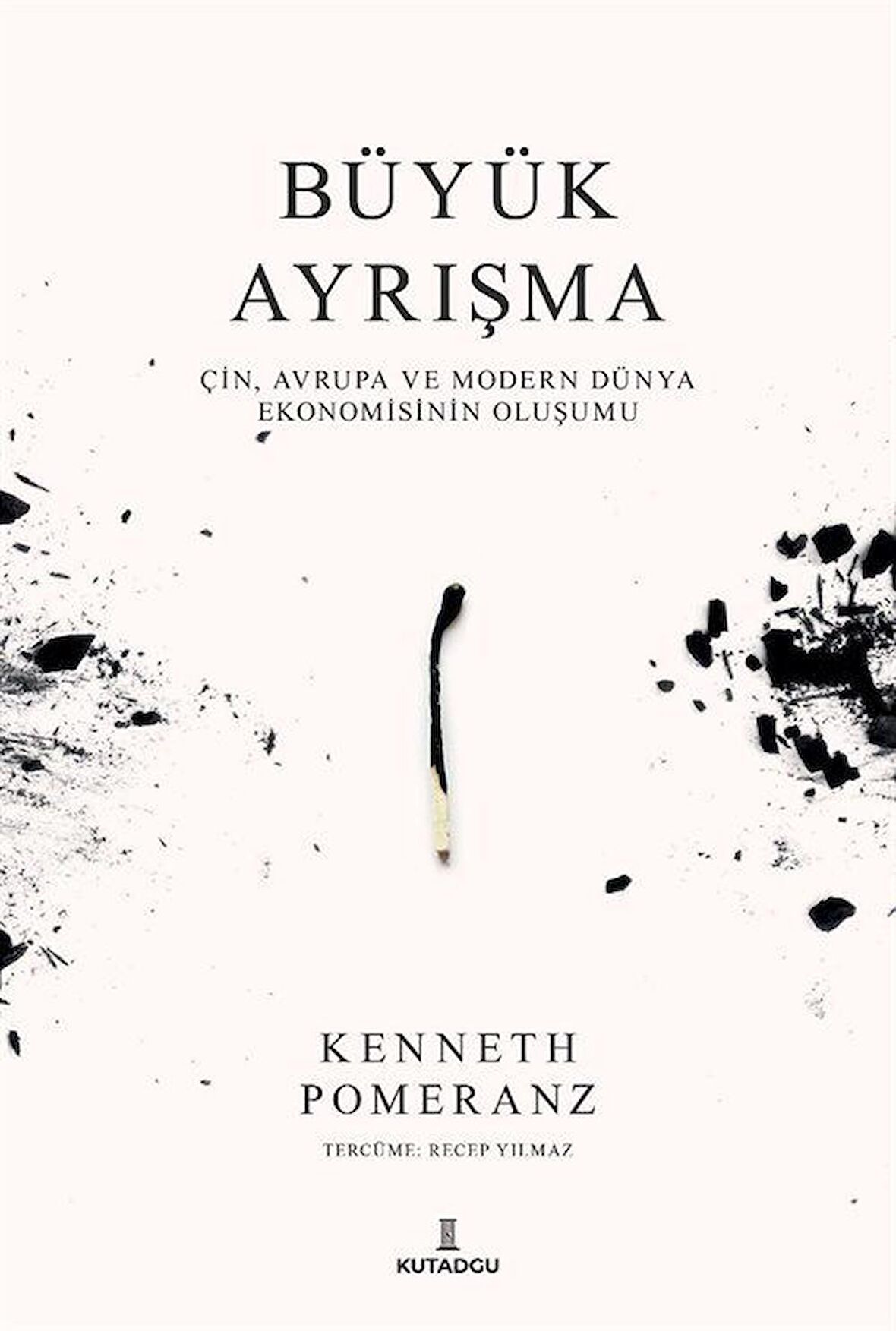 Büyük Ayrışma & Çin, Avruğa ve Modern Dünya Ekonomisinin Oluşumu / Kenneth Pomeranz