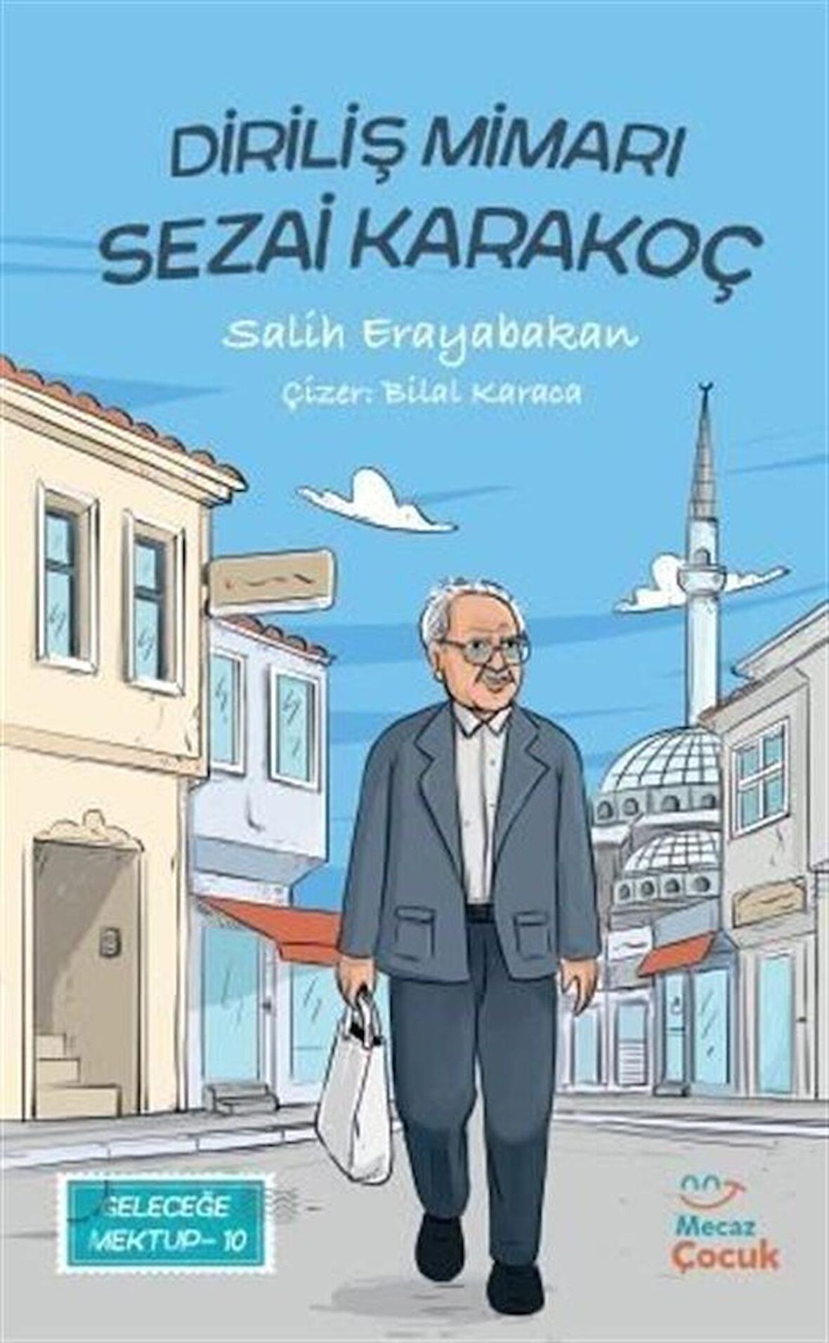 Geleceğe Mektup 10 - Diriliş Mimarı Sezai Karakoç