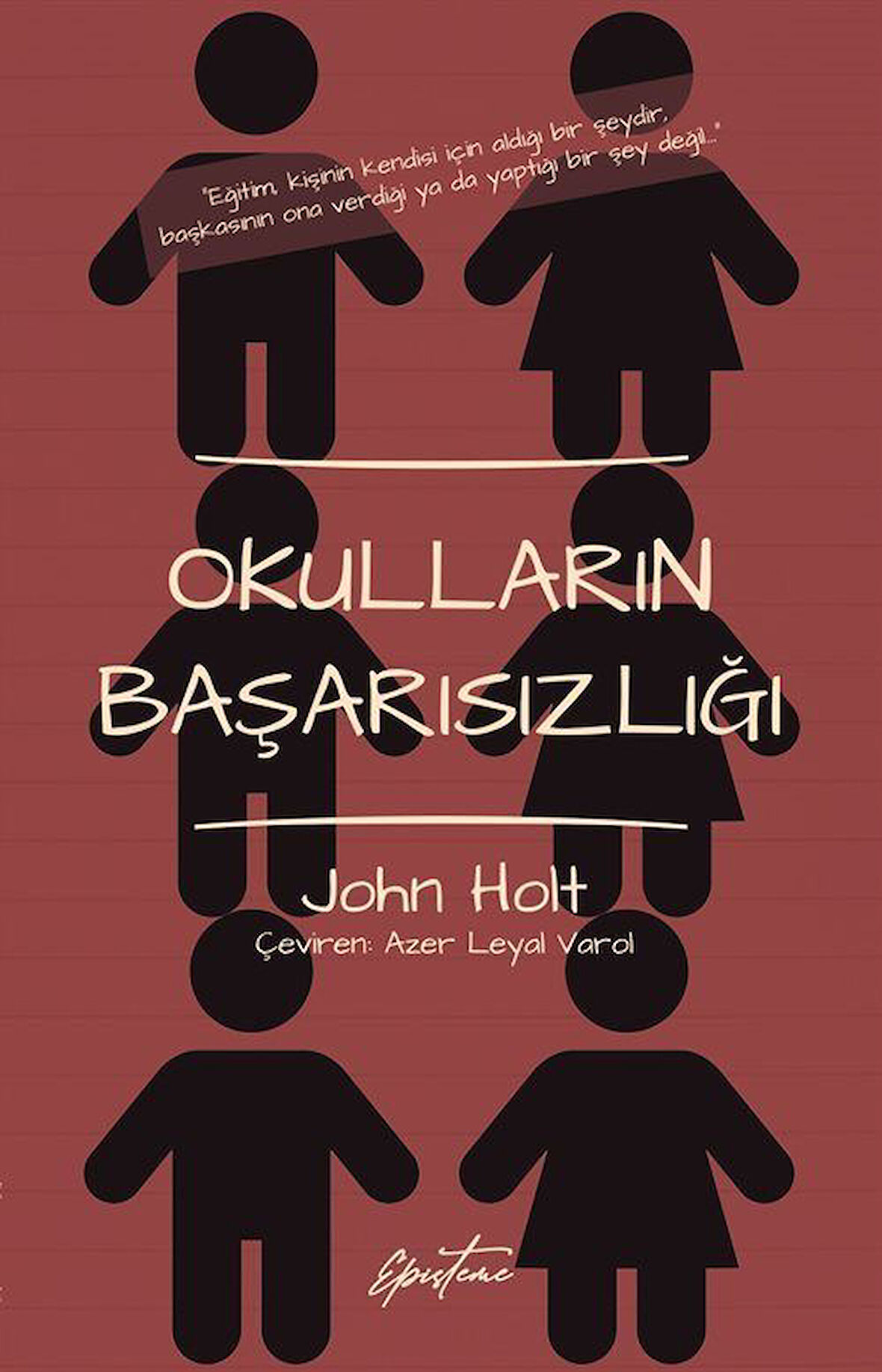 Okulların Başarısızlığı / John Holt