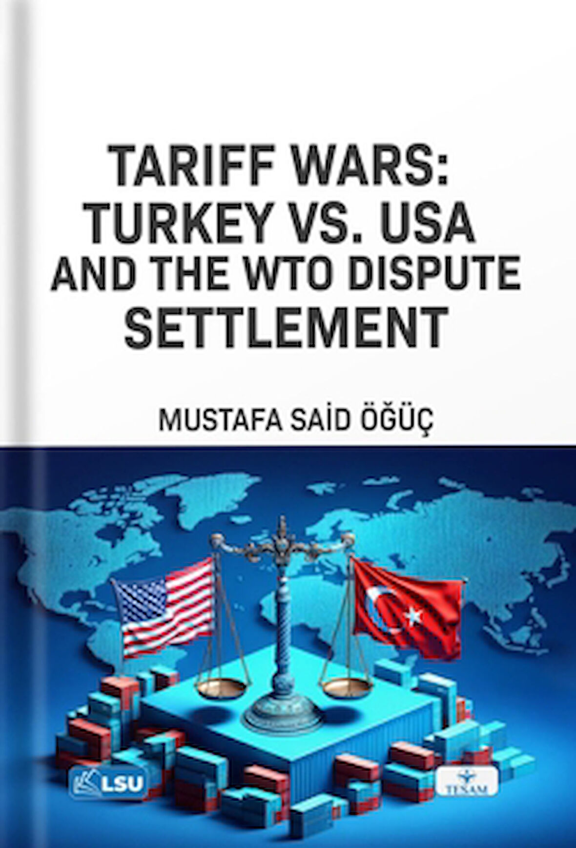 Tariff Wars: Türkiye vs. USA And the WTO Dispute Settlement