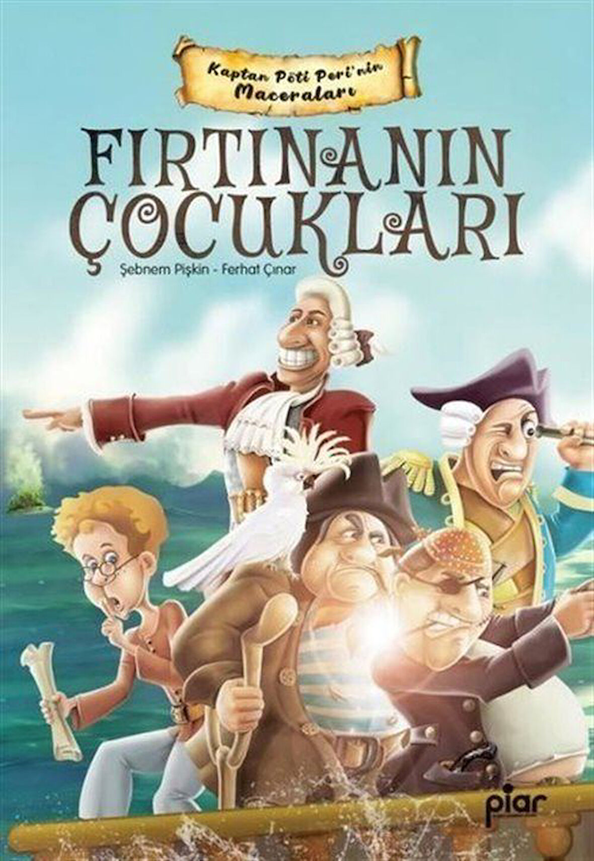 Fırtınanın Çocukları - Kaptan Pöti Peri'nin Maceraları / Ferhat Çınar