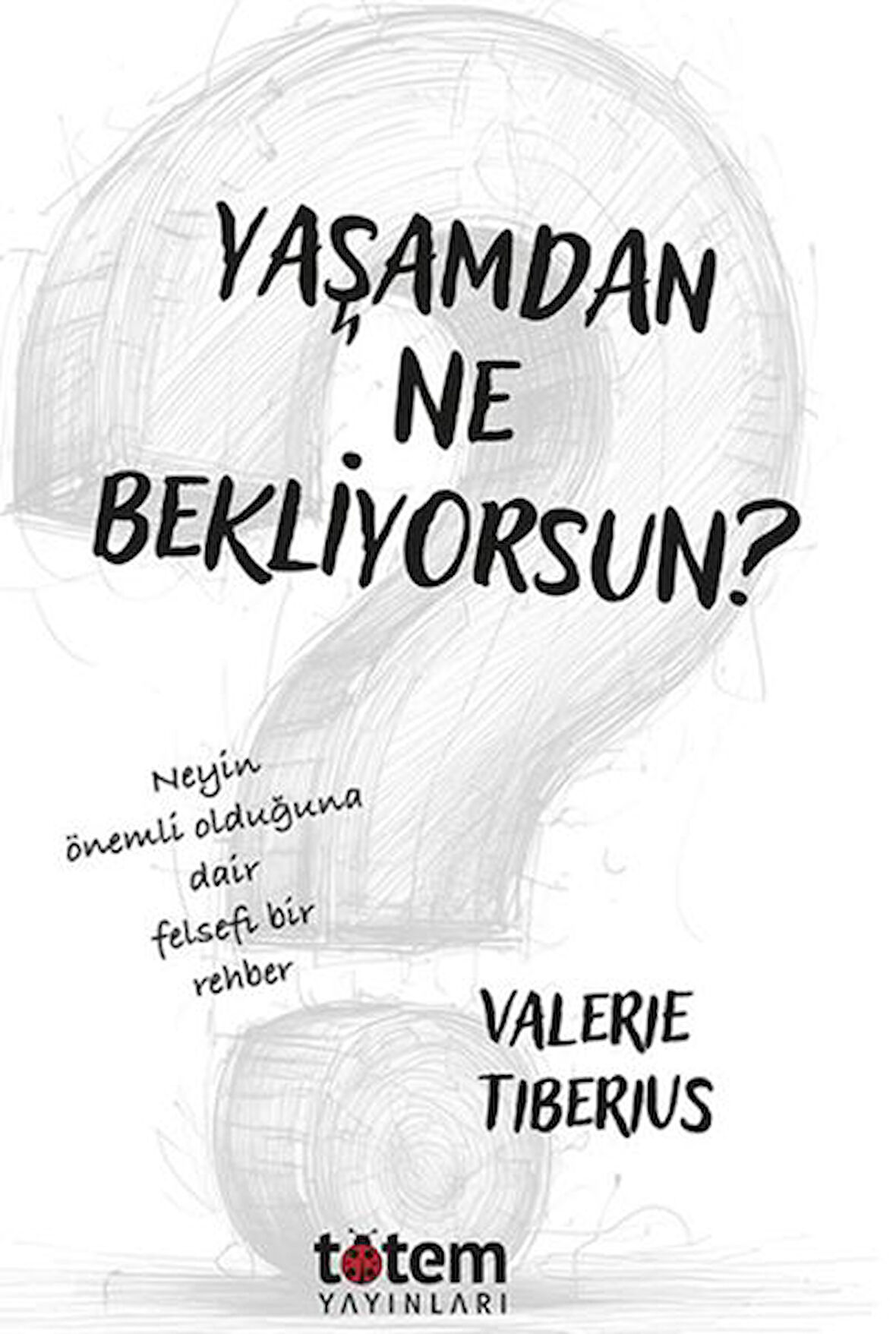 Yaşamdan Ne Bekliyorsun?