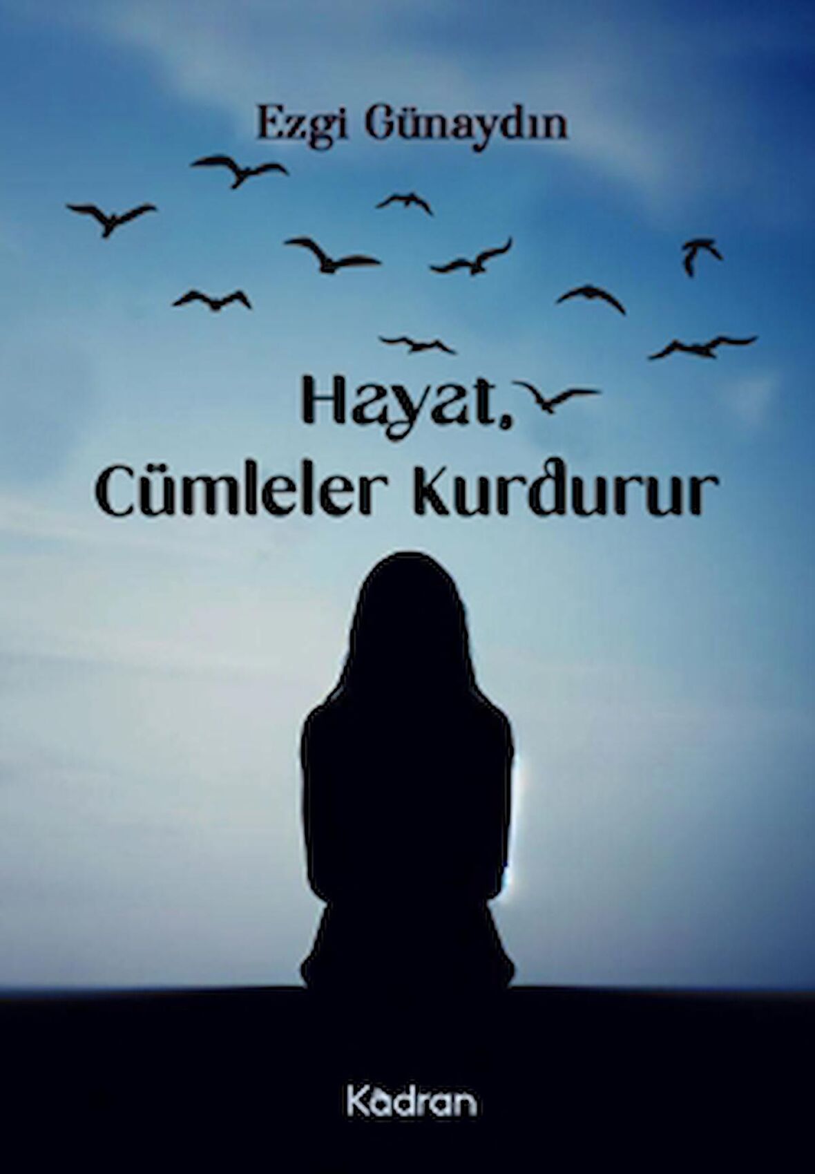 Hayat, Cümleler Kurdurur