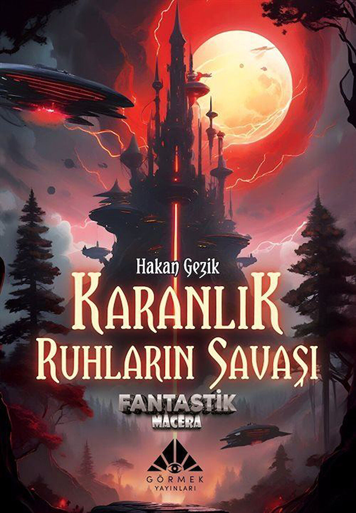 Karanlık Ruhların Savaşı (Fantastik Macera) / Hakan Gezik