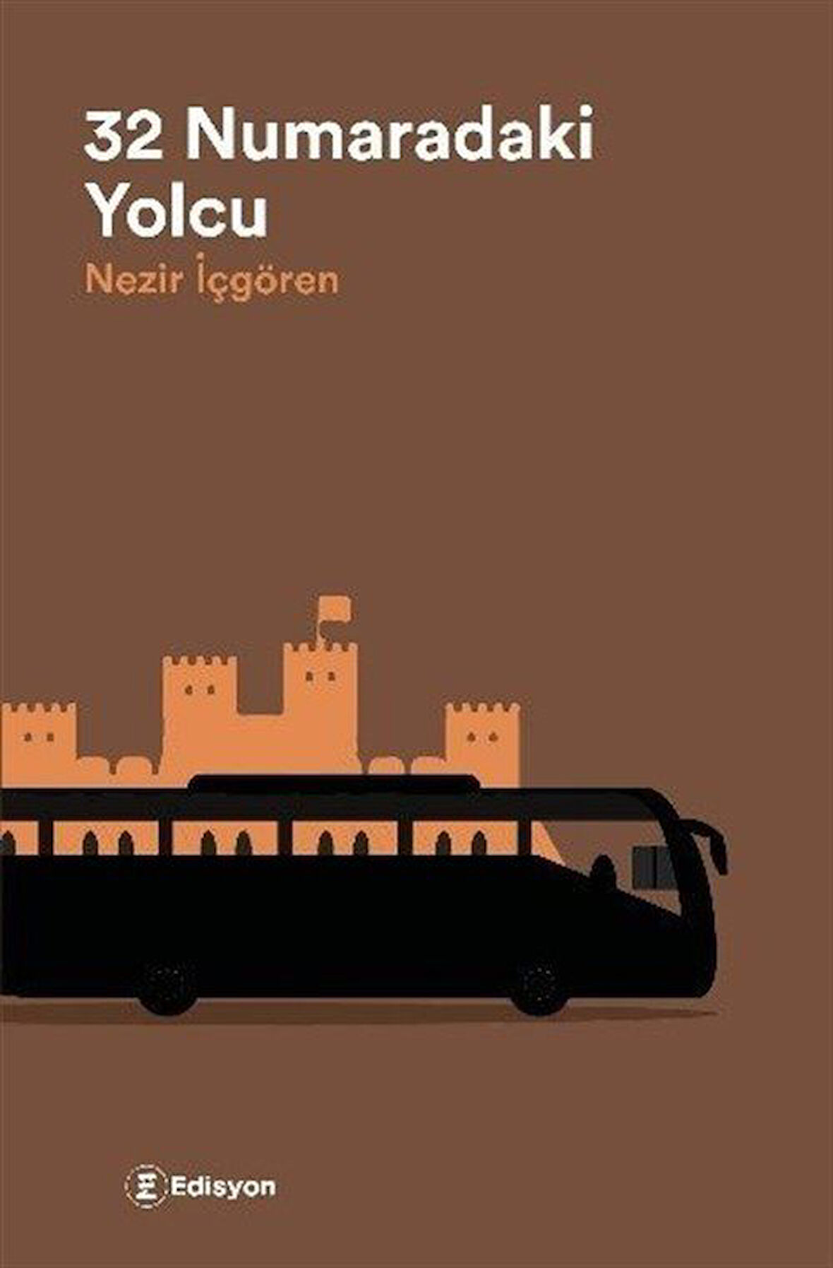 32 Numaradaki Yolcu / Nezir İçgören