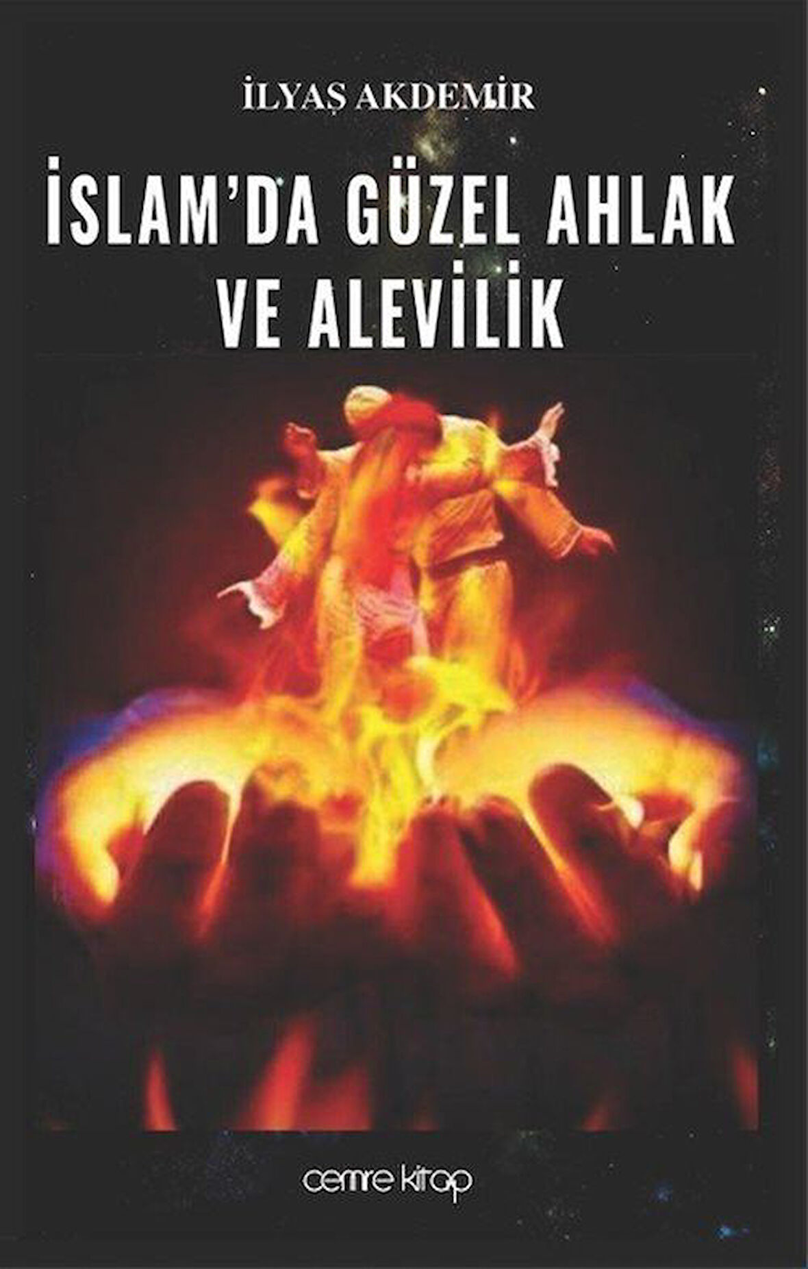 İslamda Güzel Ahlak ve Alevilik / İlyas Akdemir