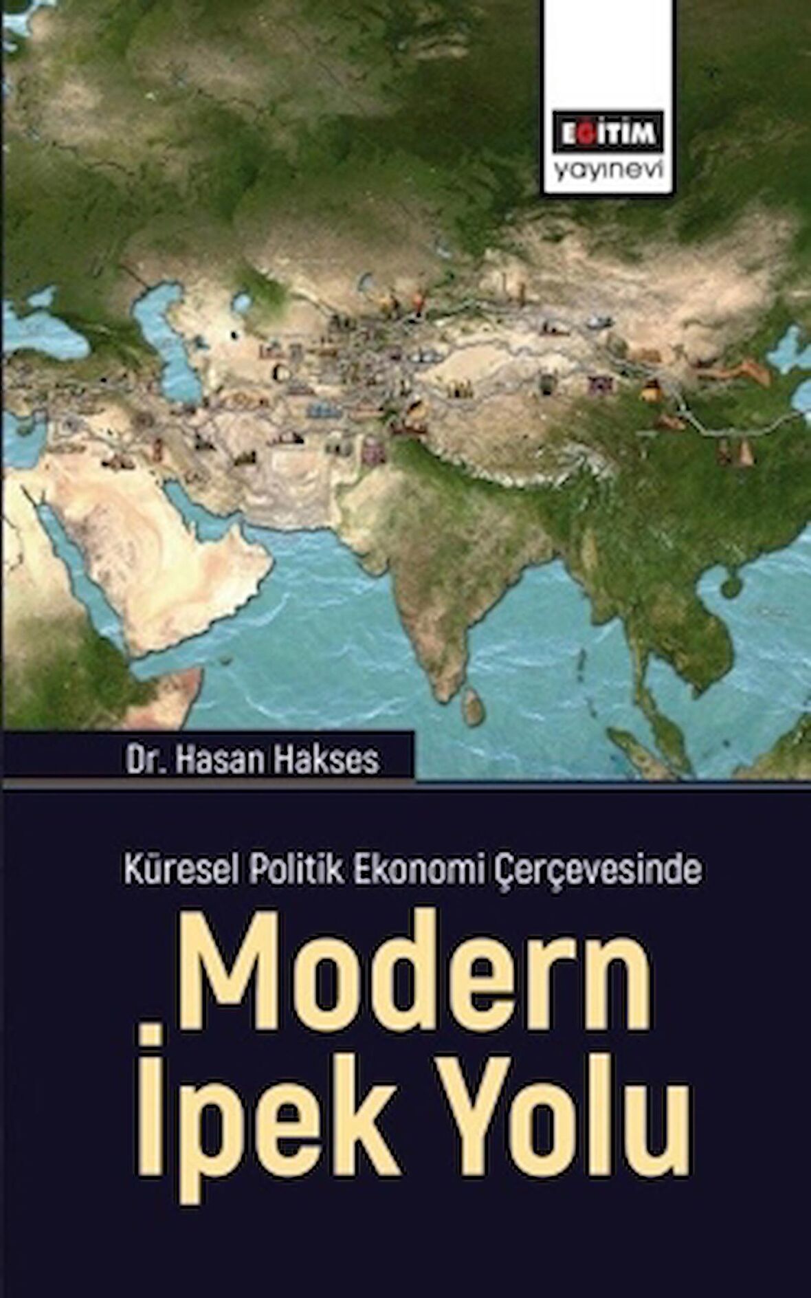 Küresel Politik Ekonomi Çerçevesinde Modern İpek Yolu