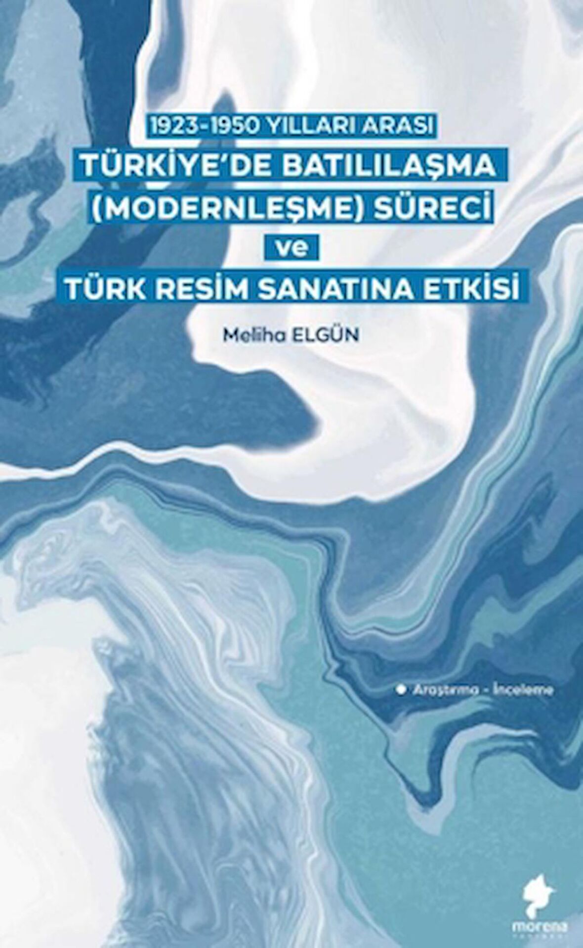 1923-1950 Yılları Arası Türkiye’de Batılılaşma (Modernleşme) Süreci ve Türk Resim Sanatına Etkisi