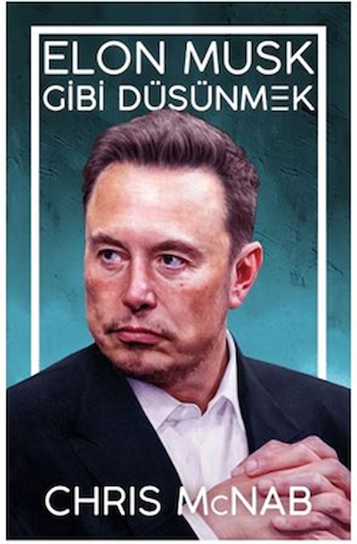 Elon Musk Gibi Düşünmek