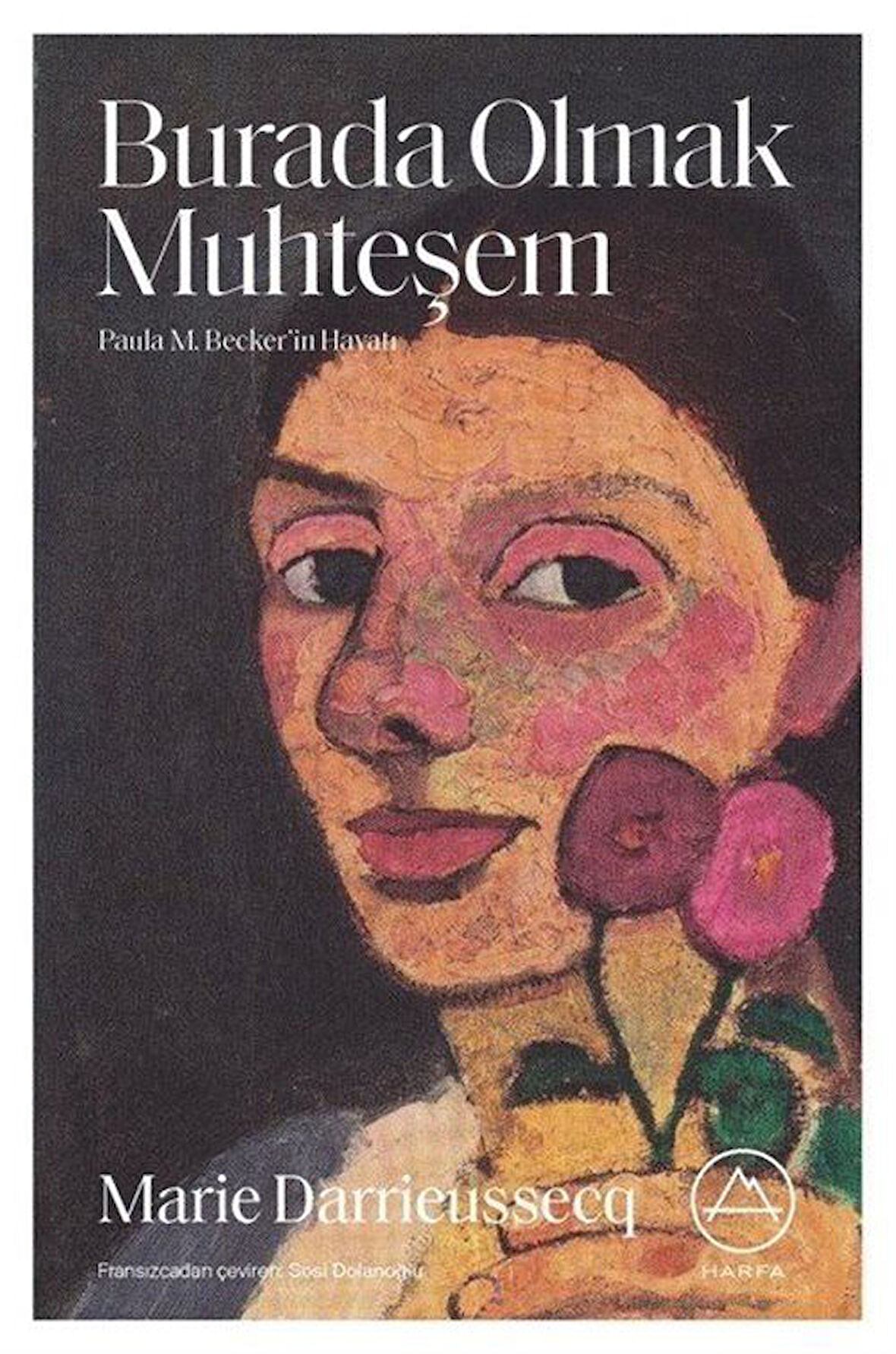 Burada Olmak Muhteşem / Marie Darrieussecq