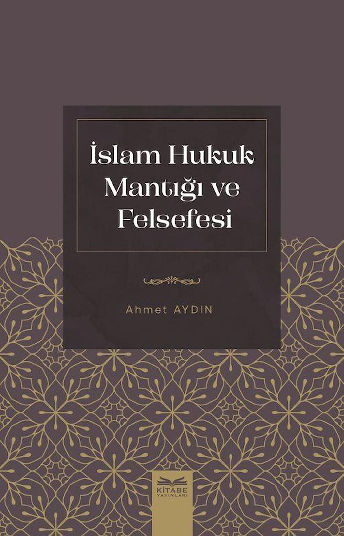 İslam Hukuk Mantığı ve Felsefesi