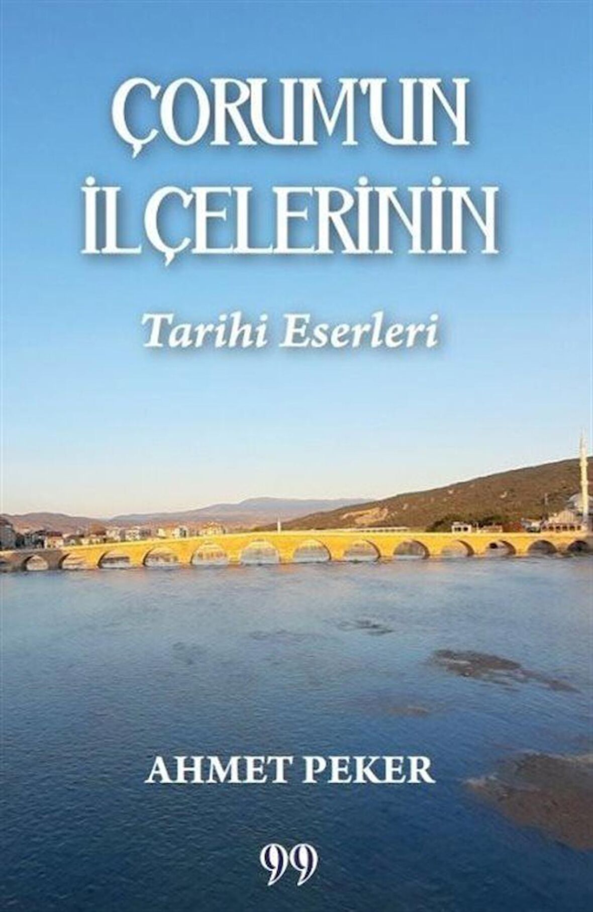 Çorum’un İlçelerinin Tarihi Eserleri