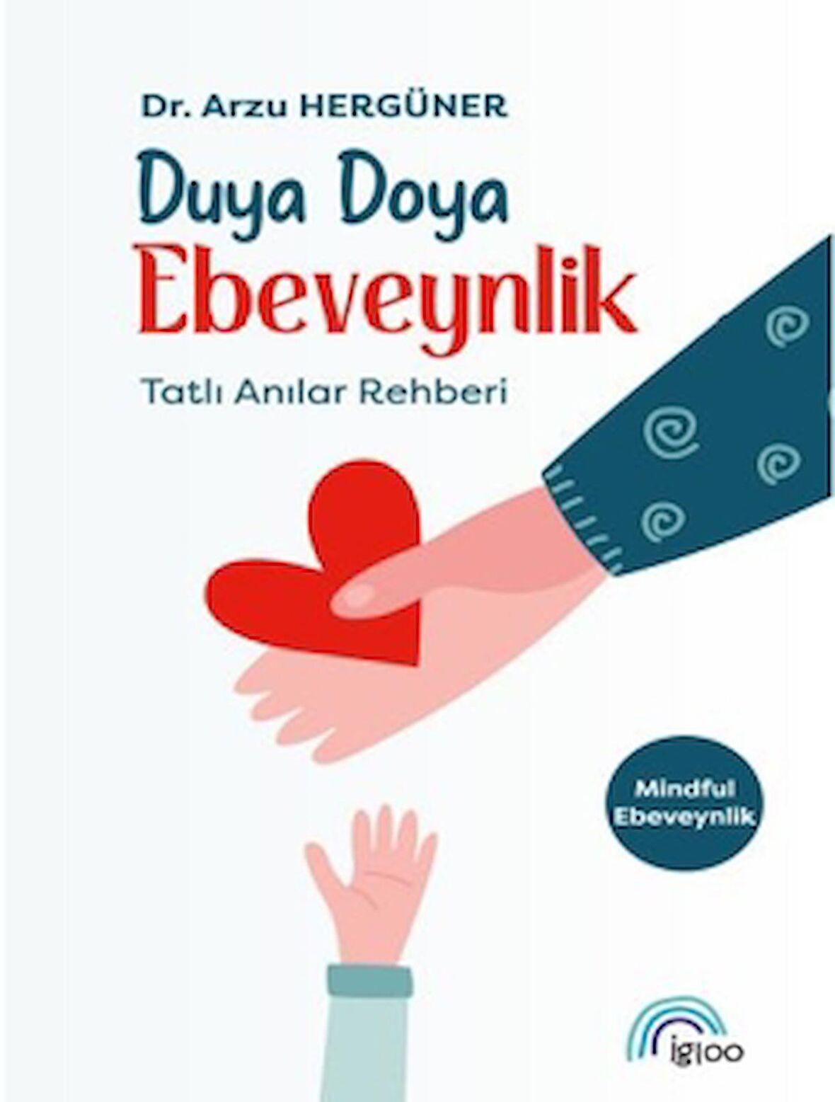 Duya Doya Ebeveynlik Tatlı Anılar Rehberi