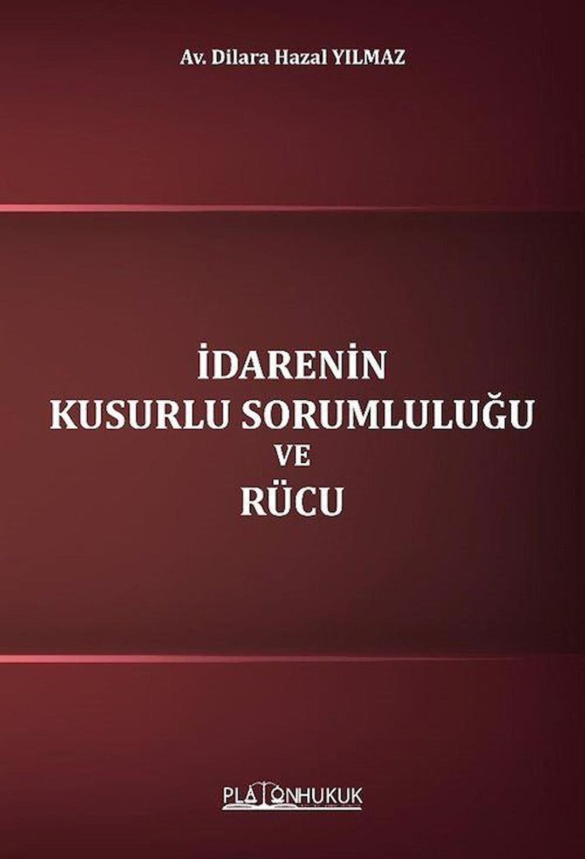 İdarenin Kusurlu Sorumluluğu ve Rücu / Av. Dilara Hazal Yılmaz