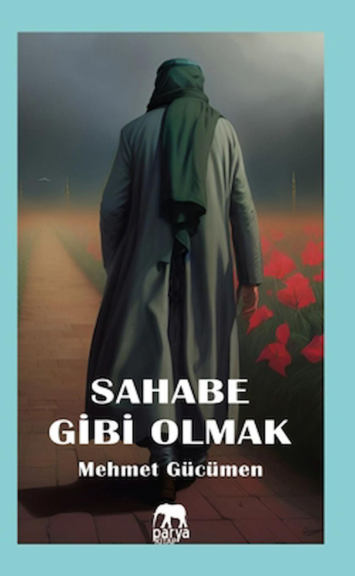 Sahabe Gibi Olmak