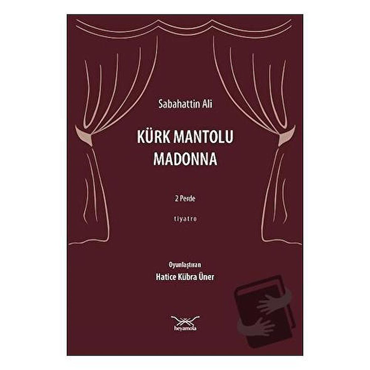 Kürk Mantolu Madonna: 2 Perde - Tiyatro