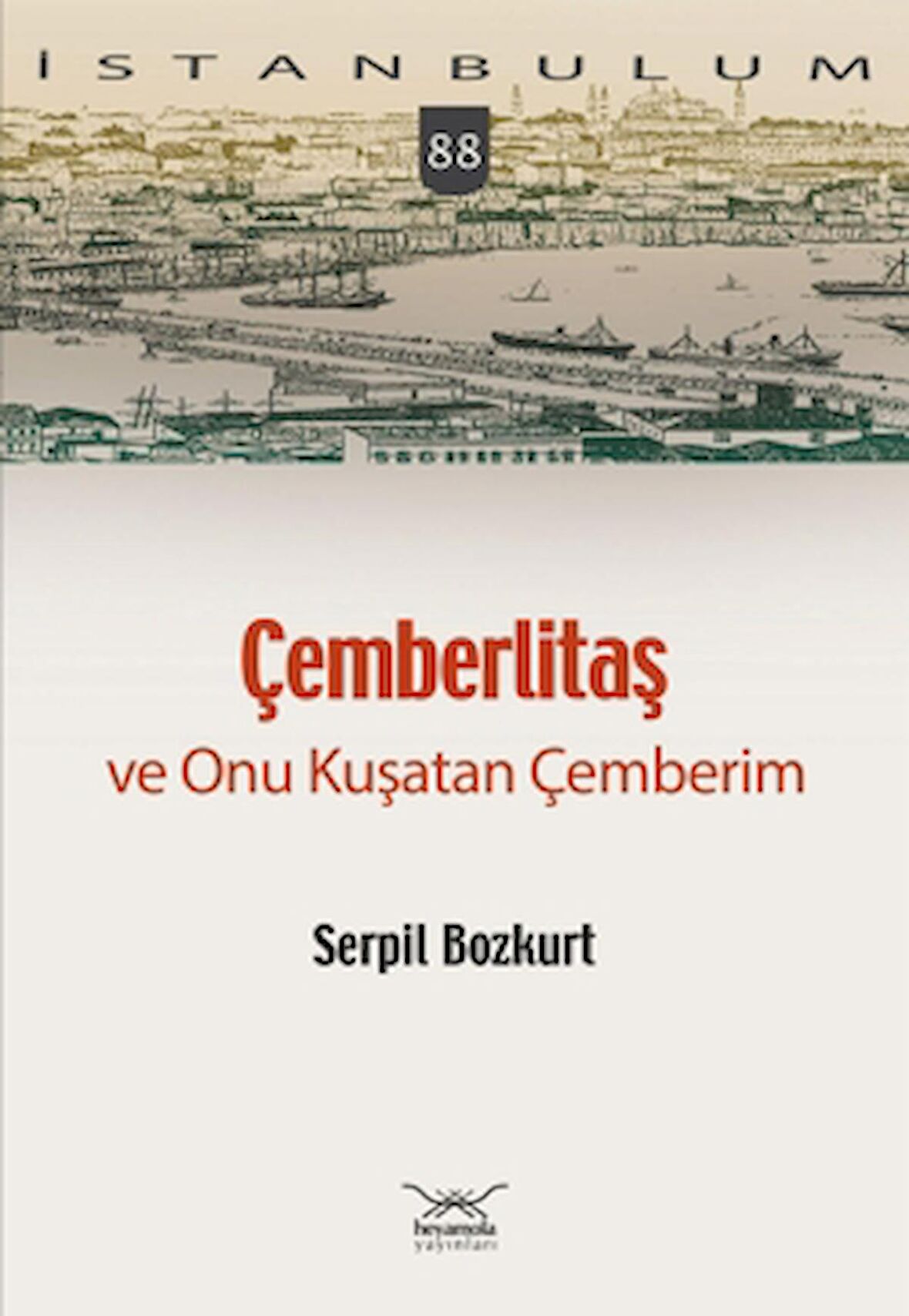 Çemberlitaş ve Onu Kuşatan Çemberim