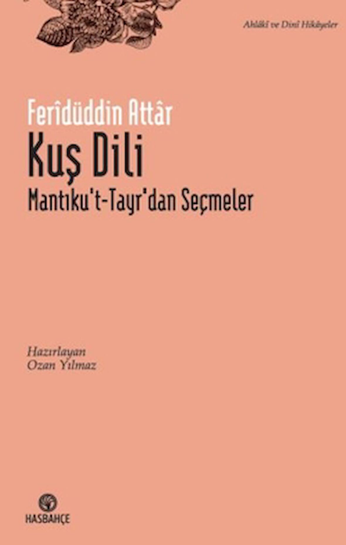 Kuş Dili - Mantıku't-Tayr'dan Seçme Hikayeler