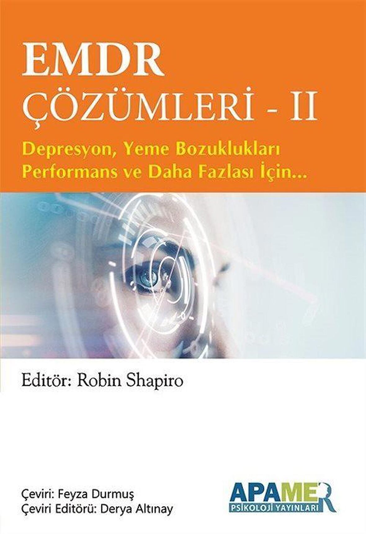 EMDR Çözümleri - II / Depresyon, Yeme Bozuklukları Performans ve Daha Fazlası İçin... / Robin Shapiro