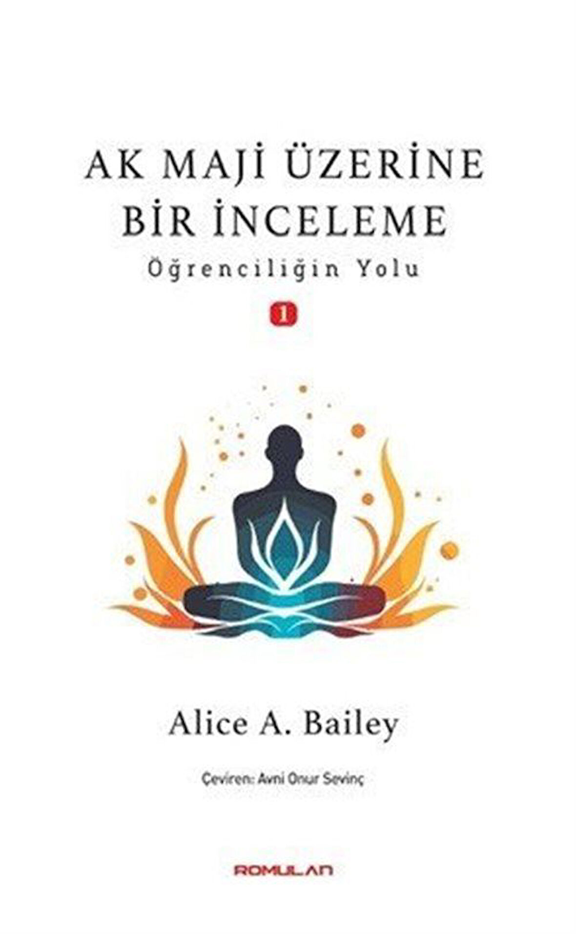 Ak Maji Üzerine Bir İnceleme Öğrenciliğin Yol / Alice A. Bailey