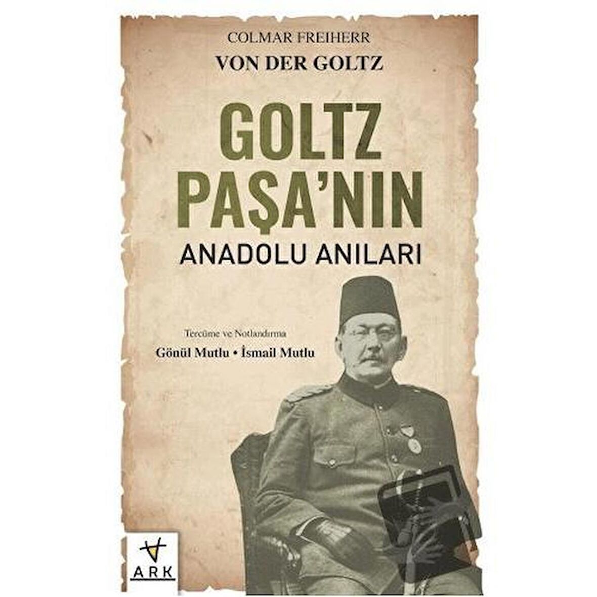 Goltz Paşa'nın Anadolu Anıları