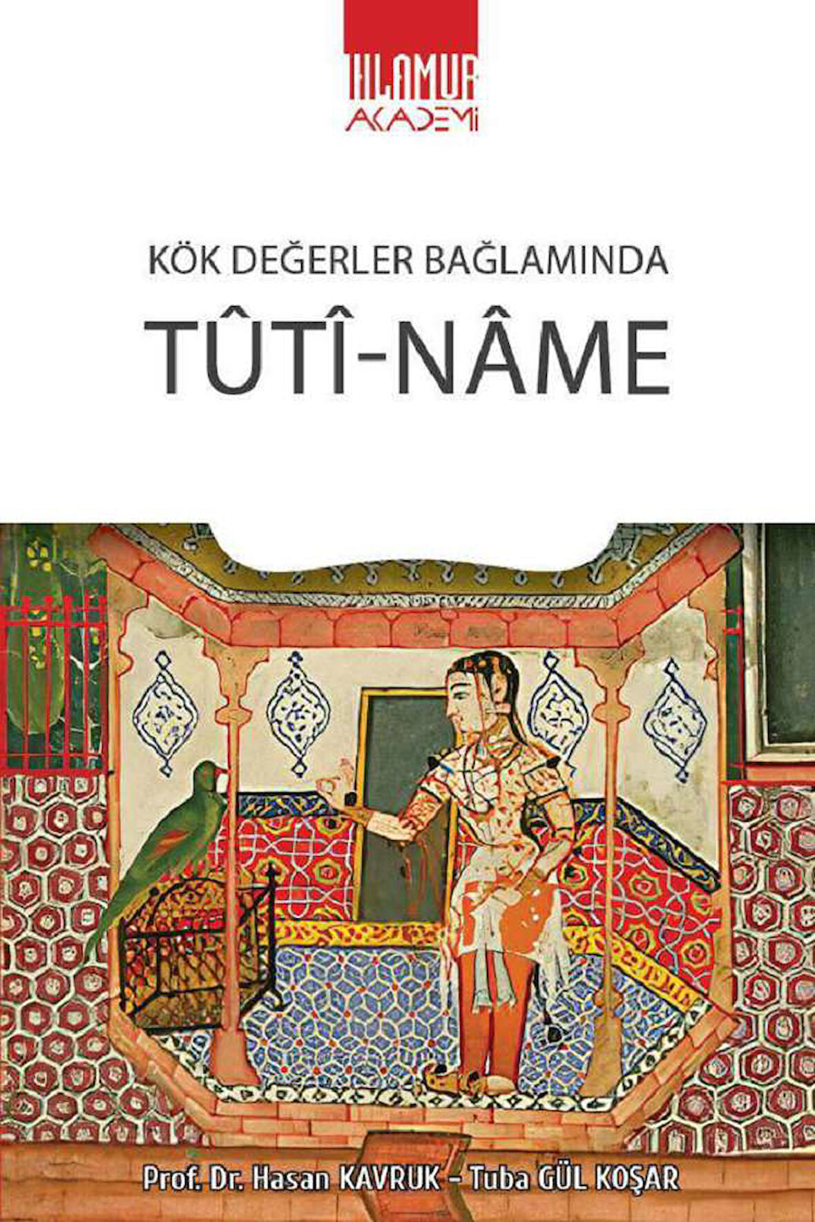 Kök Değerler Bağlamında Tûtî-Nâme