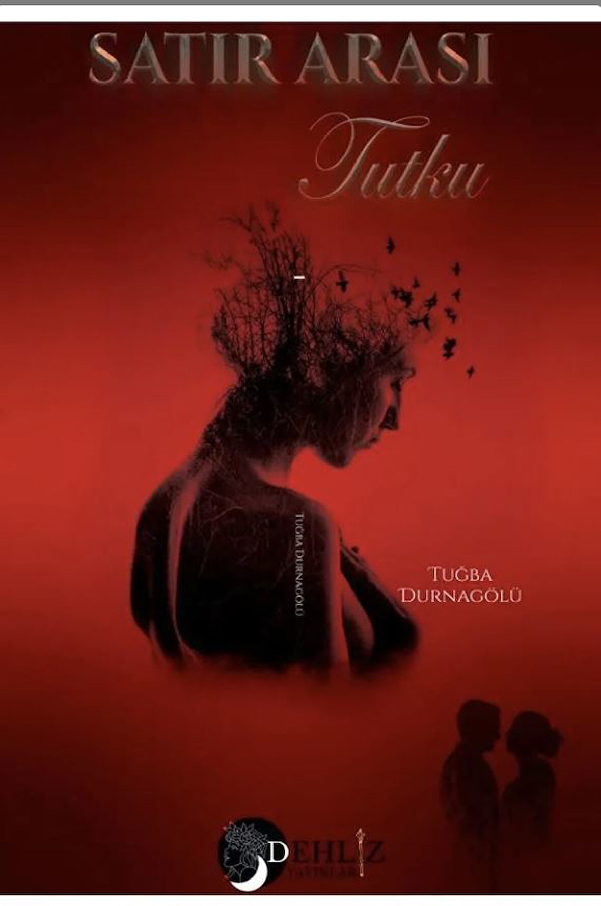 Satır Arası Tutku - No.1Yazar: Tuğba Durnagölü