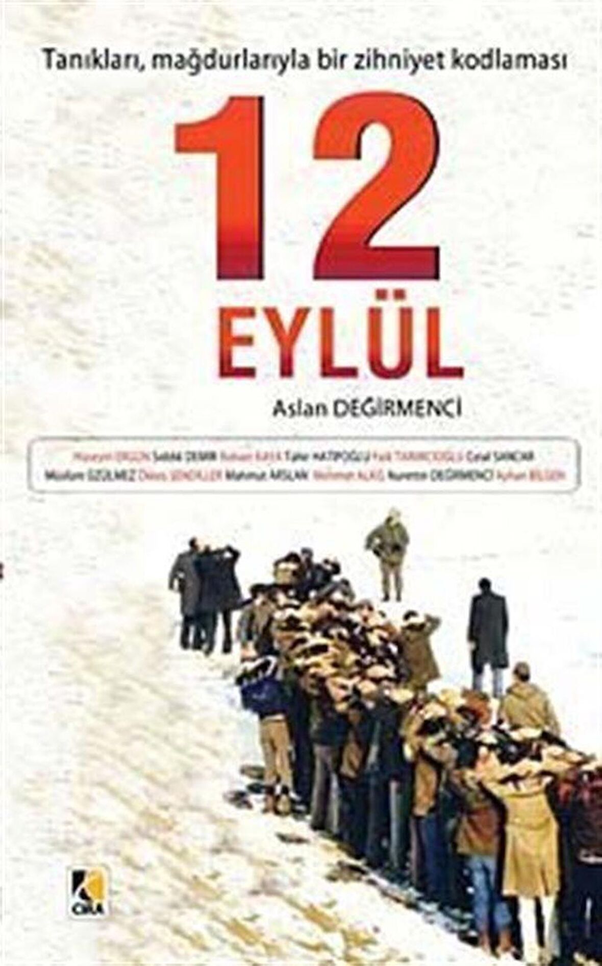 Tanıkları, Mağdurlarıyla Bir Zihniyet Kodlaması: 12 Eylül