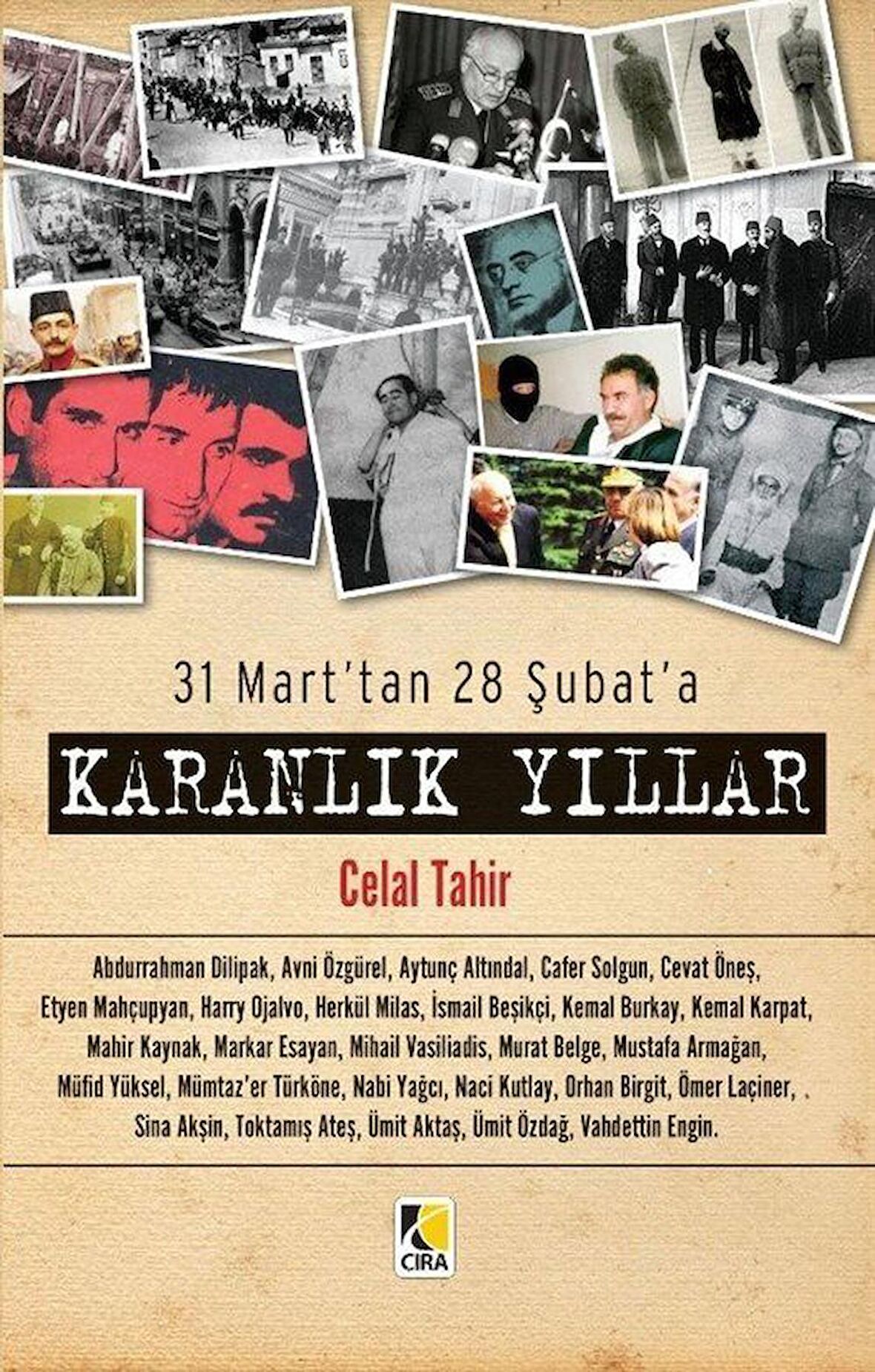 31 Mart’tan 28 Şubat’a - Karanlık Yıllar
