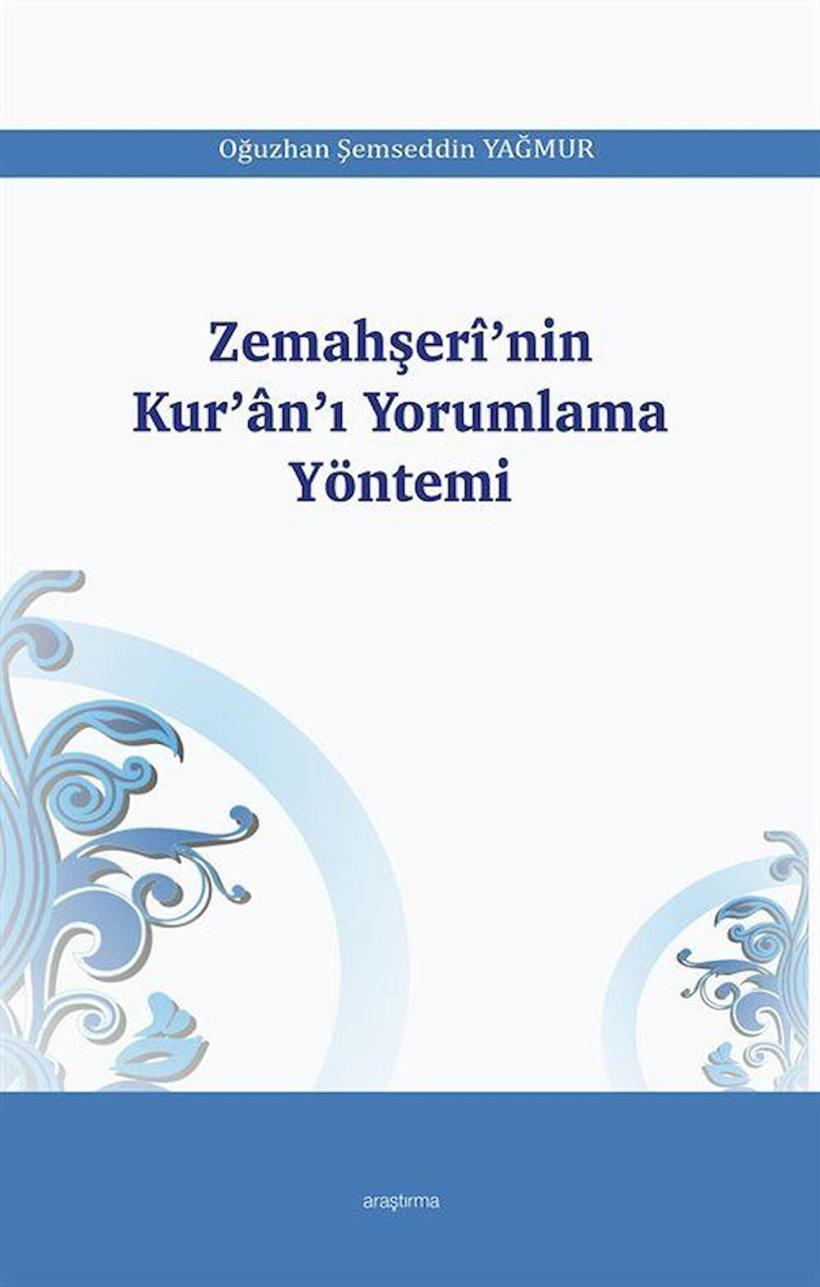 Zemahşeri'nin Kur'an'ı Yorumlama Yöntemi / Oğuzhan Şemseddin Yağmur