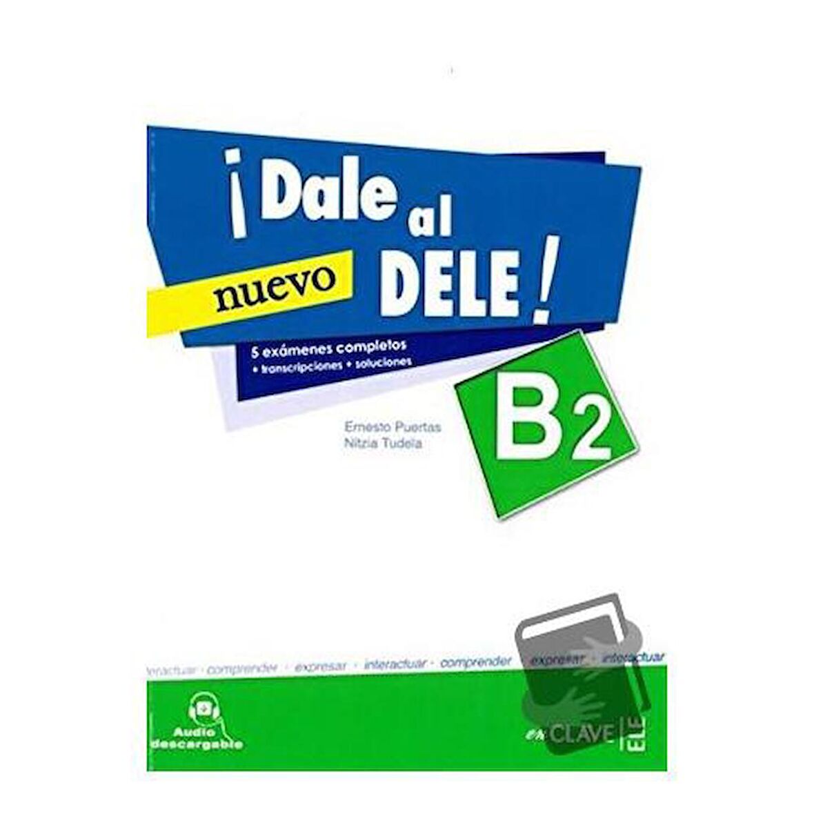 Dale Al Nuevo Dele! B2 / enClave ELE / Ernesto Puertas,Nitzia Tudela