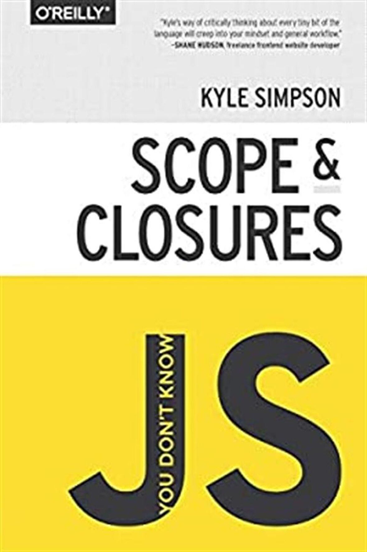 You Don't Know JS Yet: Scope & Closures ( Kyle Simpson )