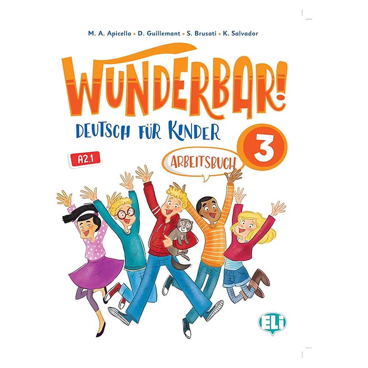 Wunderbar! 3 Arbeitsbuch - Eli Publishing