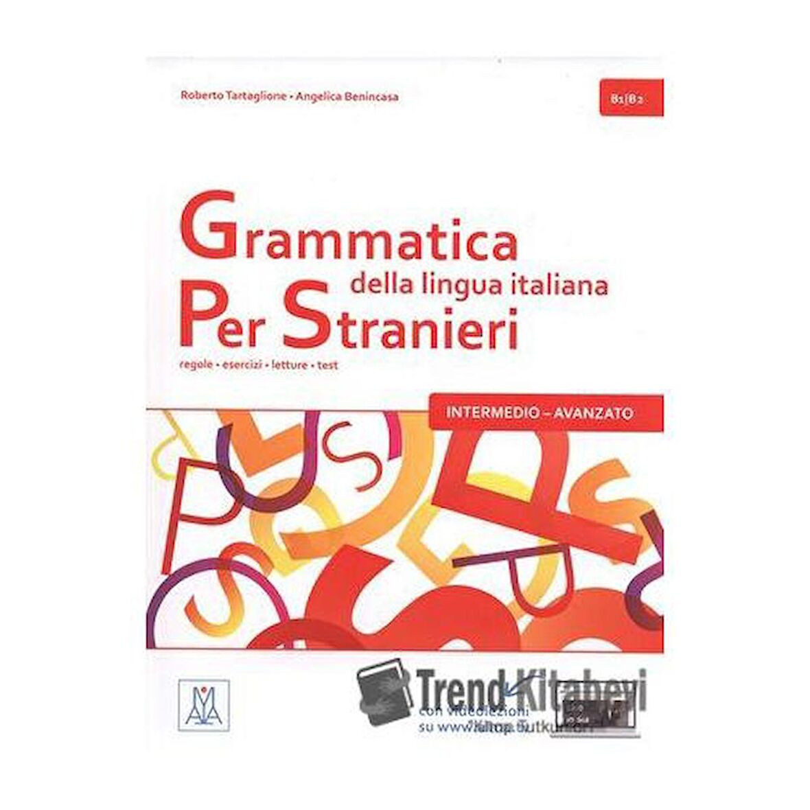 Grammatica Della Lingua İtaliana Per Stranieri B1 B2 / Alma Edizioni / Angelica