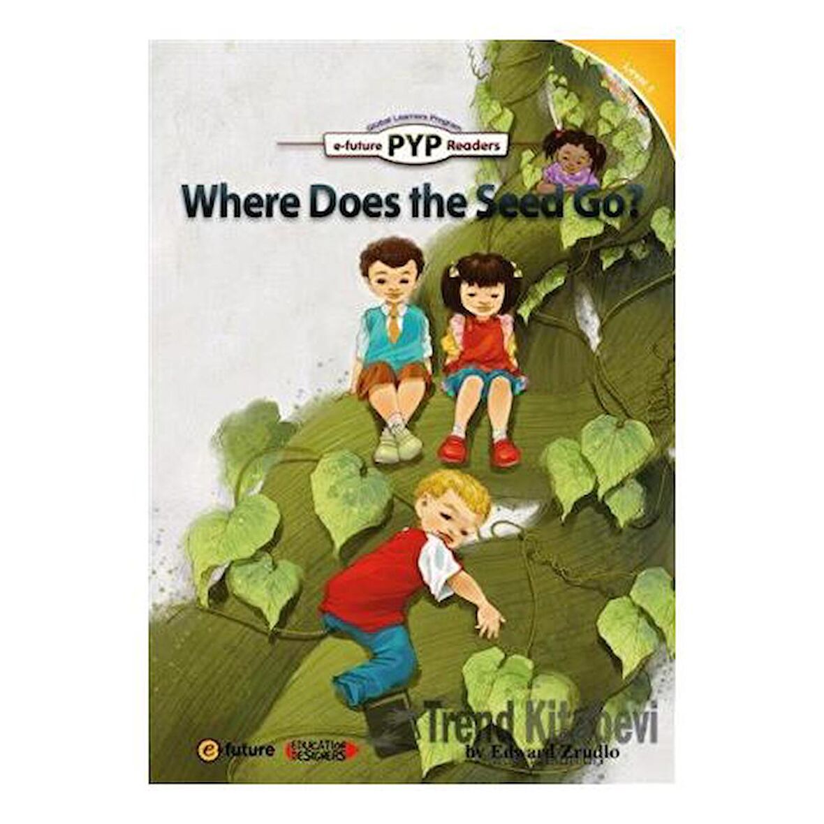 Where Does the Seed Go? (PYP Readers.1)
