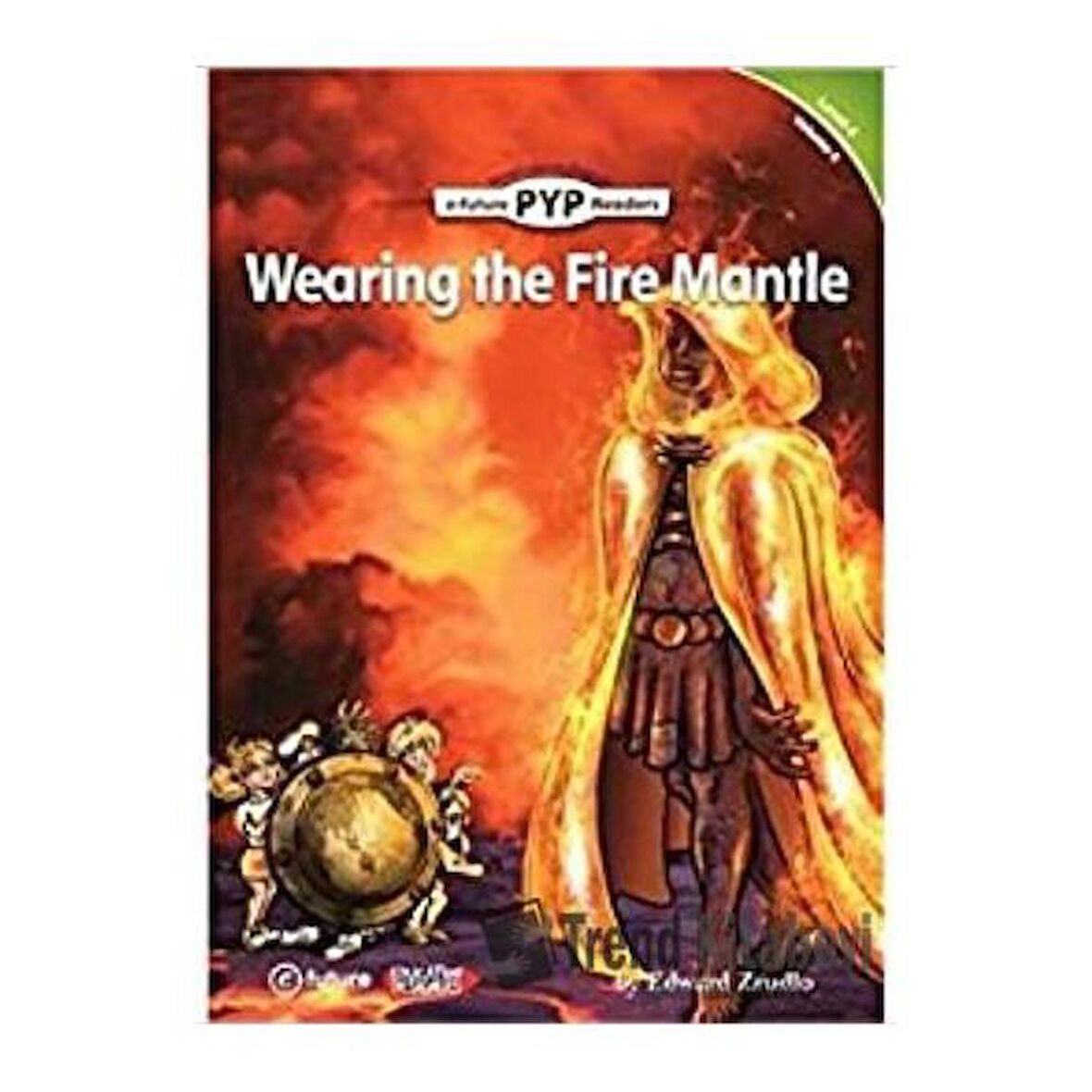 Wearing the Fire Mantle (PYP Readers.4)
