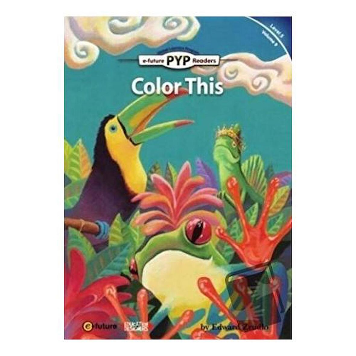 Color This (PYP Readers 5) / e future / Edward Zrudlo