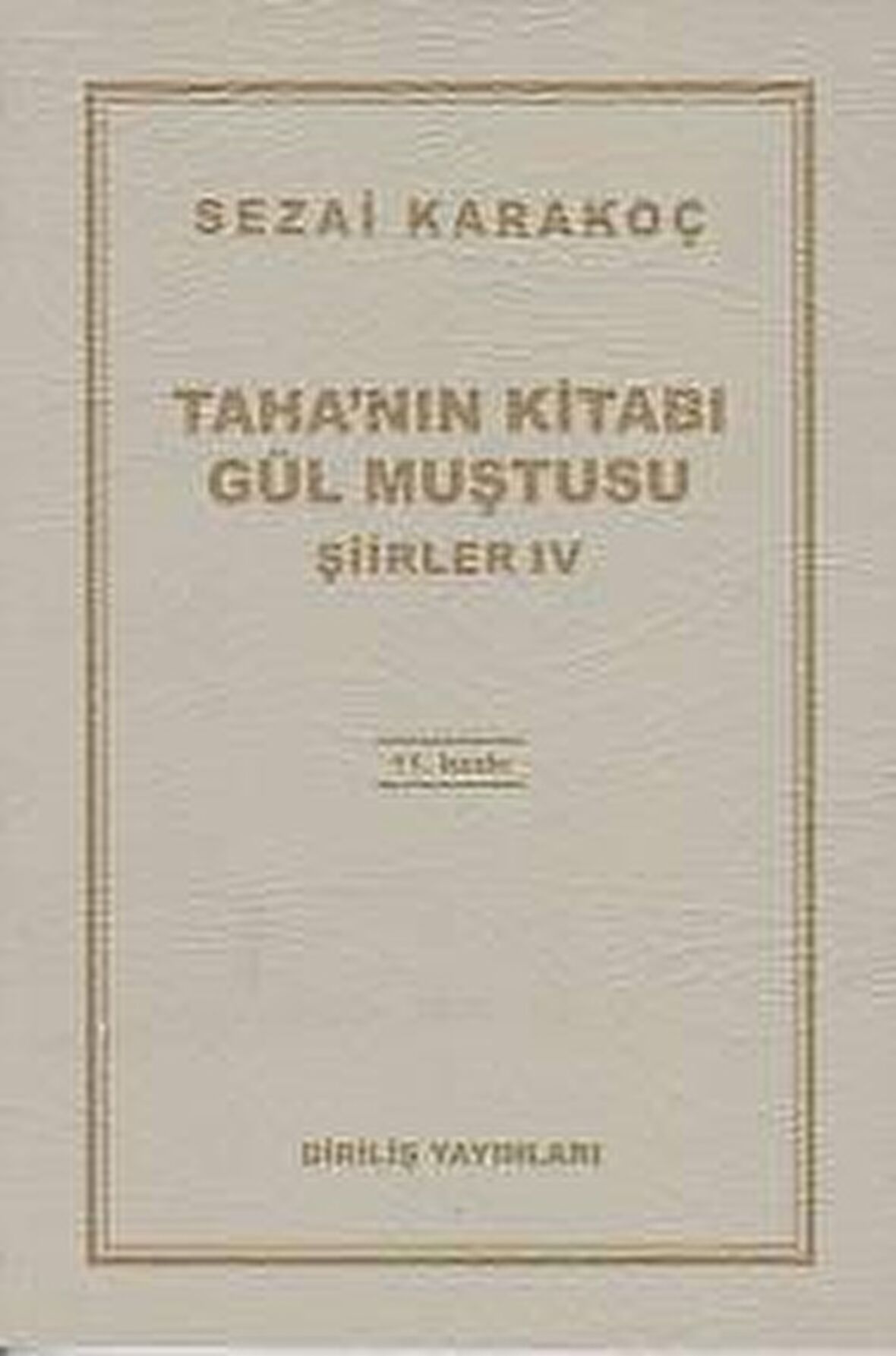 Taha’nın Kitabı Gül Muştusu - Şiirler 4 - Sezai Karakoç - Diriliş Yayınları