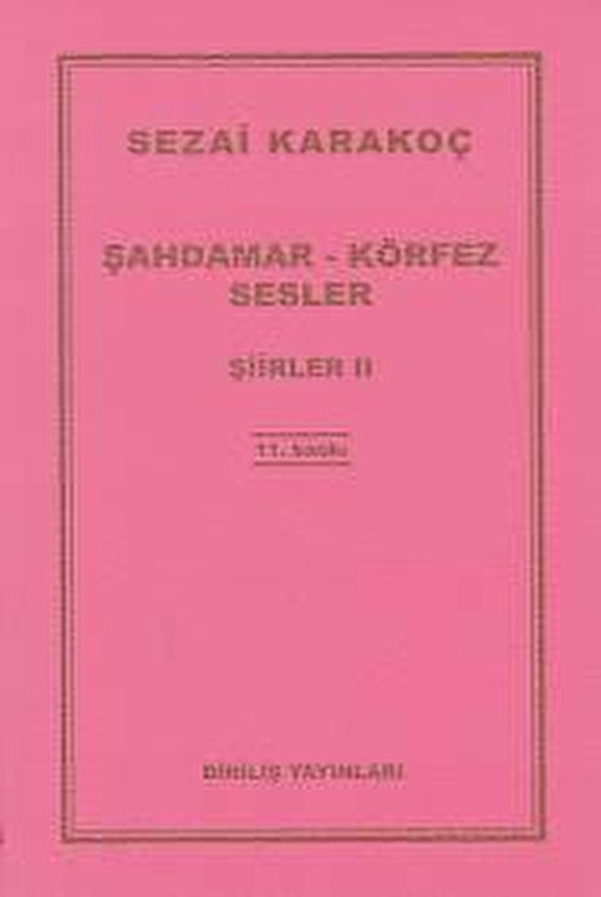 Şiirler 2: Şahdamar - Körfez - Sesler