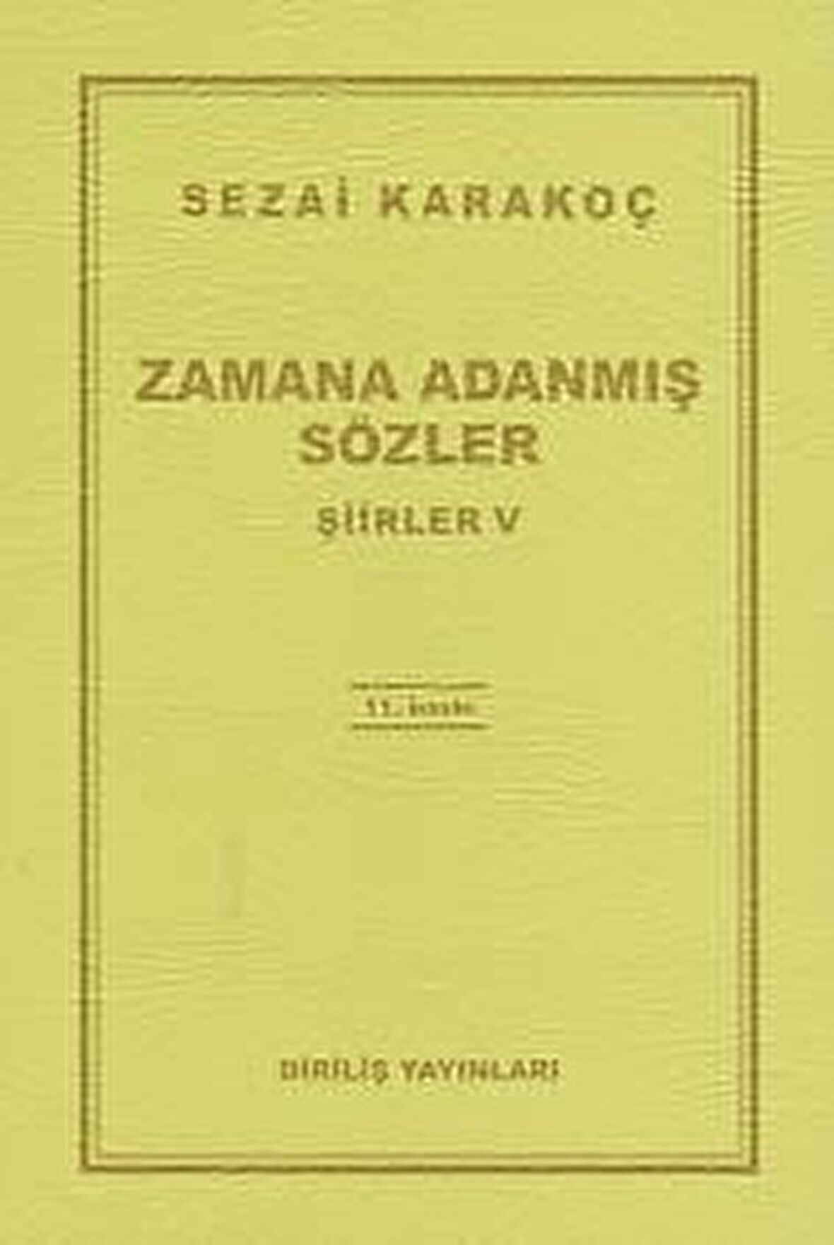 Zamana Adanmış Sözler - Şiirler 5 - Sezai Karakoç - Diriliş Yayınları