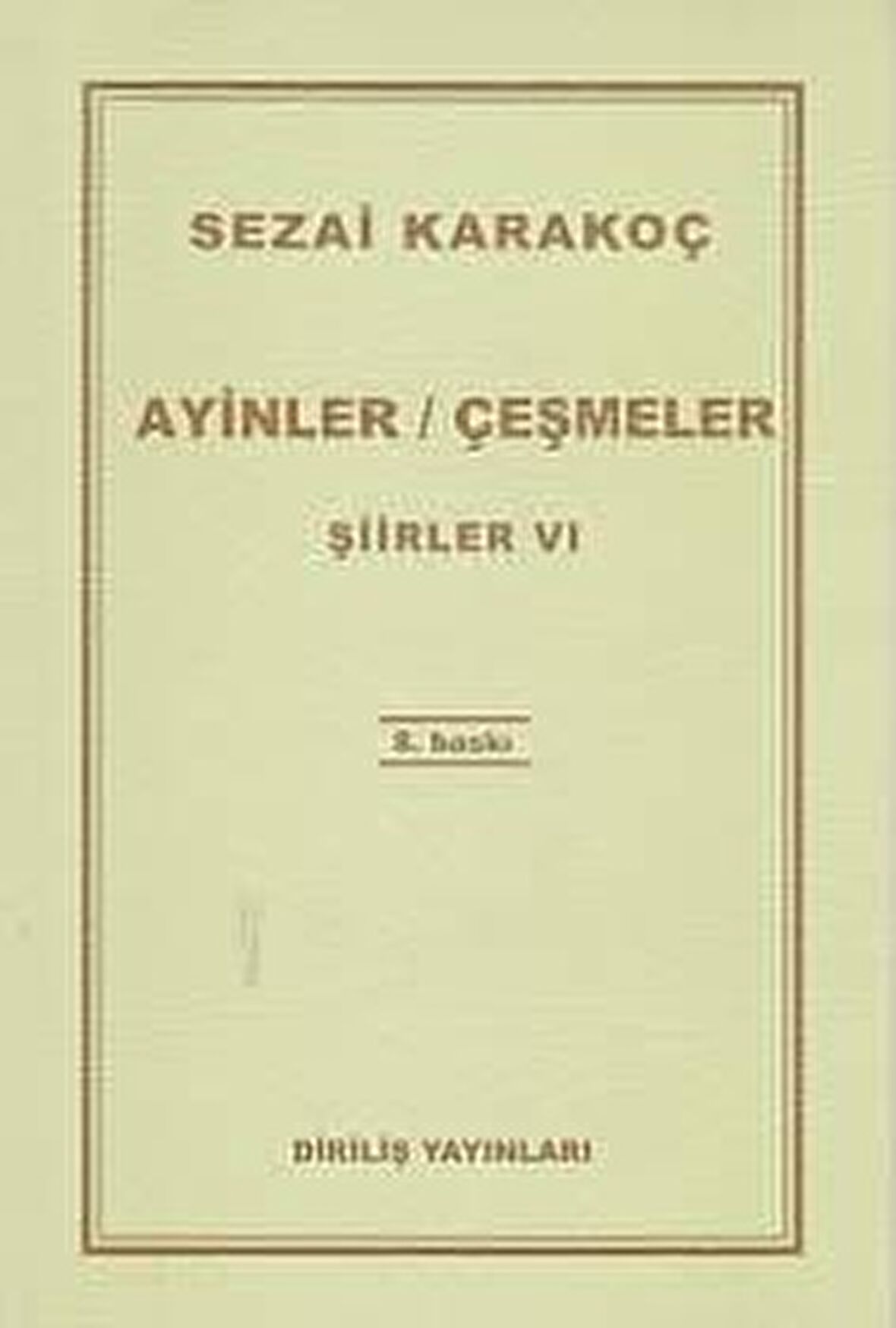 Şiirler 6: Ayinler Çeşmeler