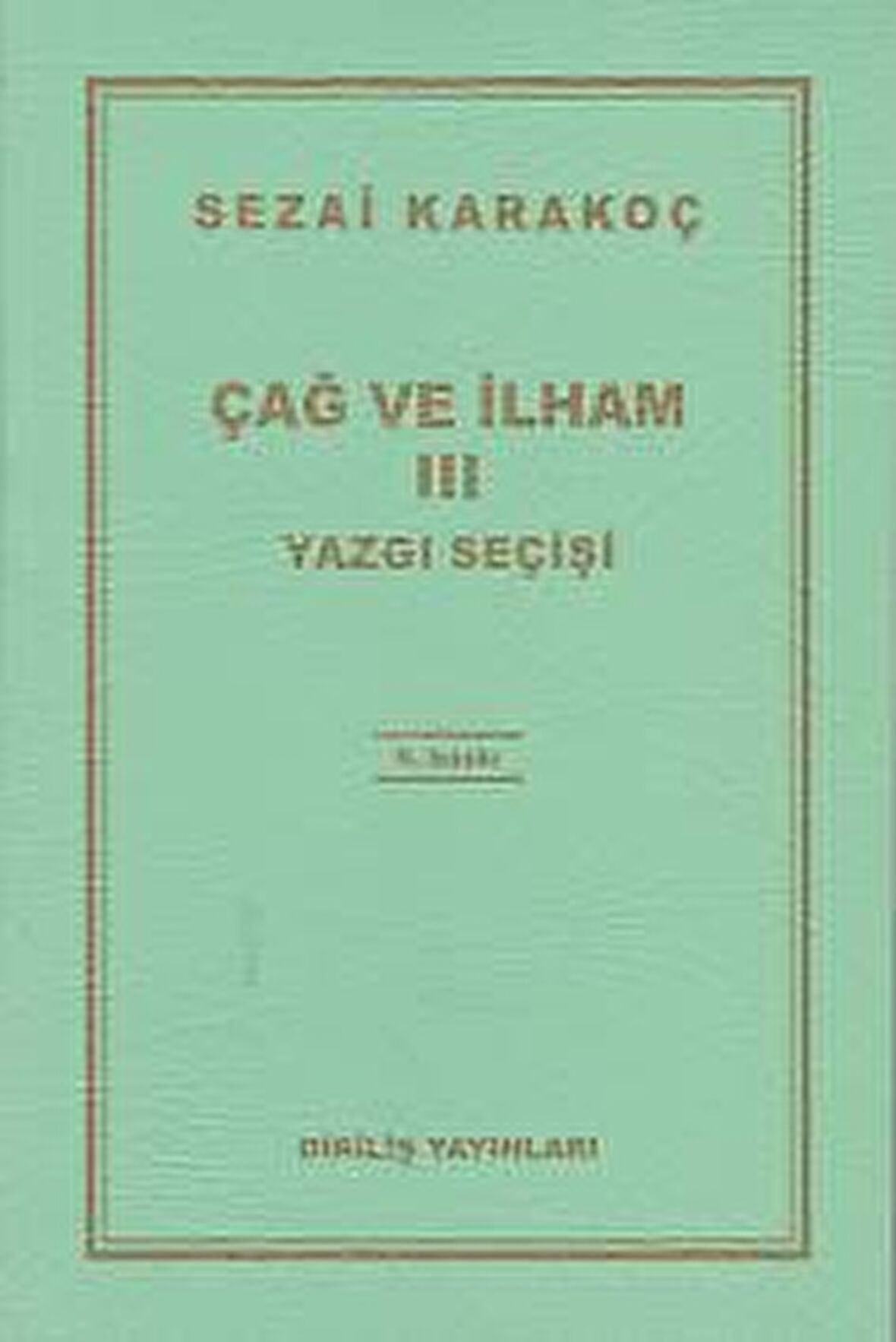 Çağ ve İlham 3: Yazgı Seçişi