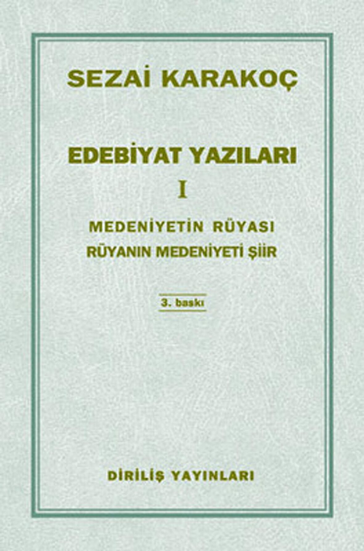 Edebiyat Yazıları 1 Medeniyetin Rüyası Rüyanın Medeniyeti Şiir Sezai Karakoç