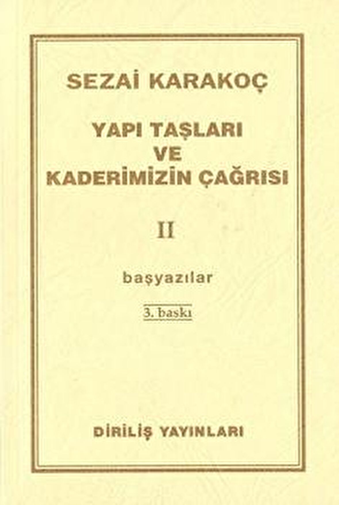 Yapı Taşları ve Kaderimizin Çağrısı 1