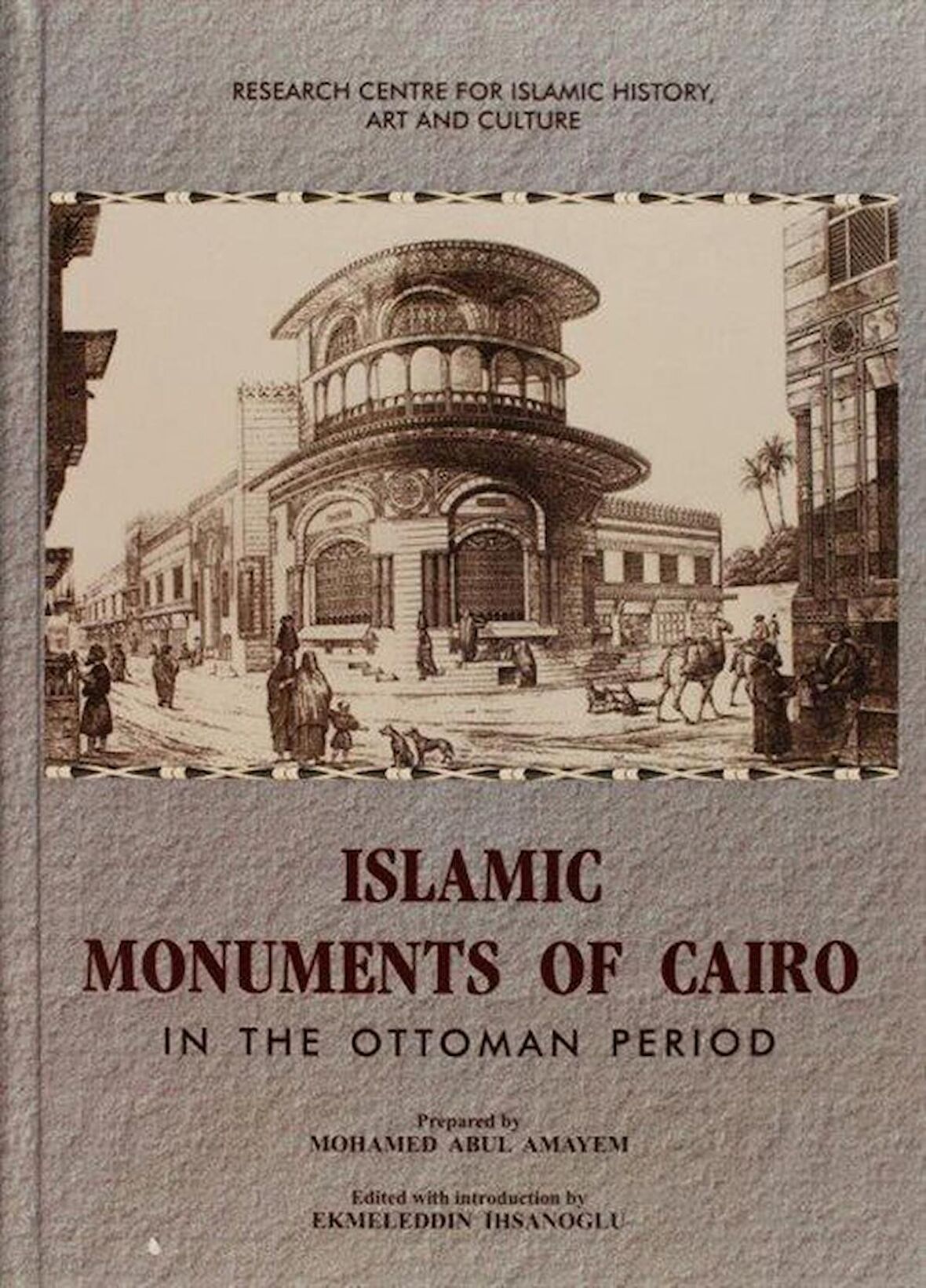 Athar al-Qahira al-Islamiyya fi al-Asr al-Uthmani (3 Volumes in 5) & Islamic Monuments of Cairo / Kolektif