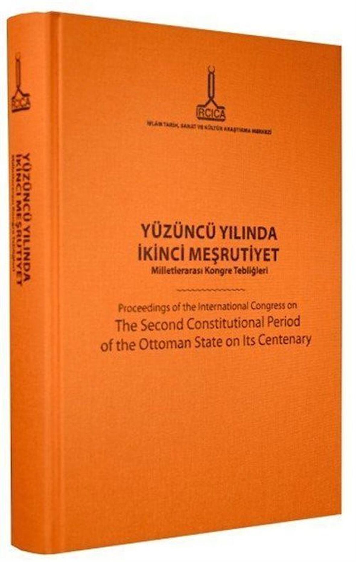 Yüzüncü Yılında İkinci Meşrutiyet - Milletlerarası Kongre Tebliğleri