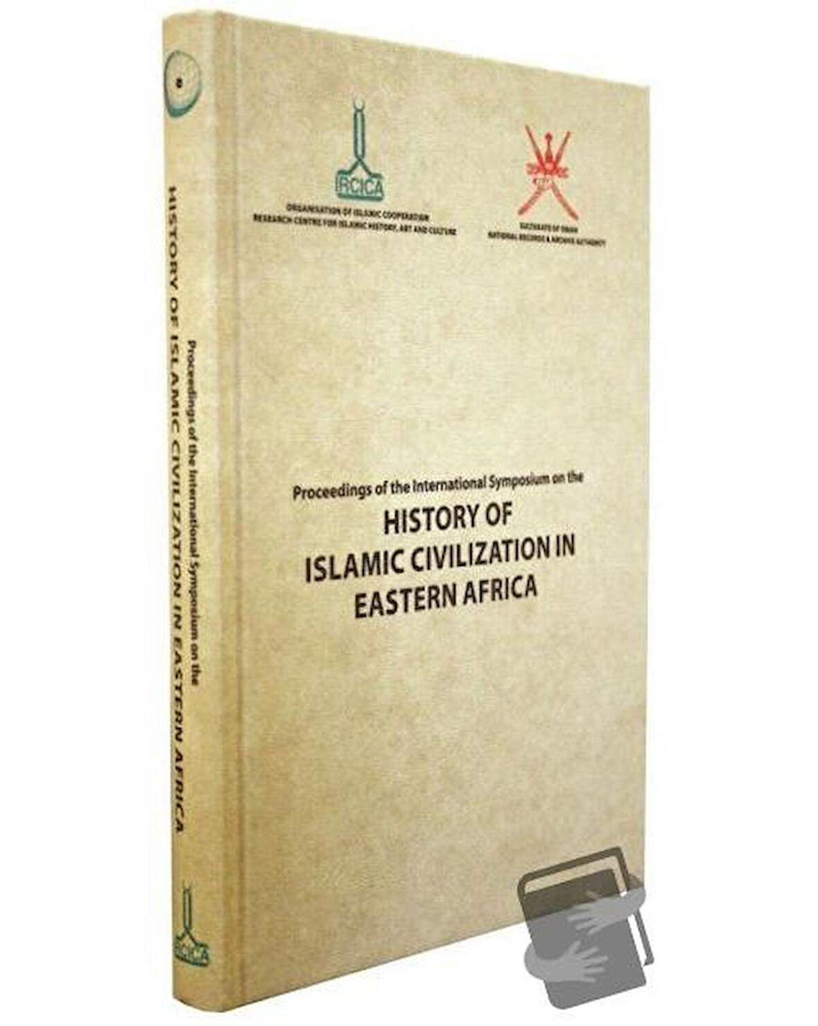 Proceedings of the International Symposium on the History of Islamic Civilization in Eastern Africa: September 2013, Zanzibar